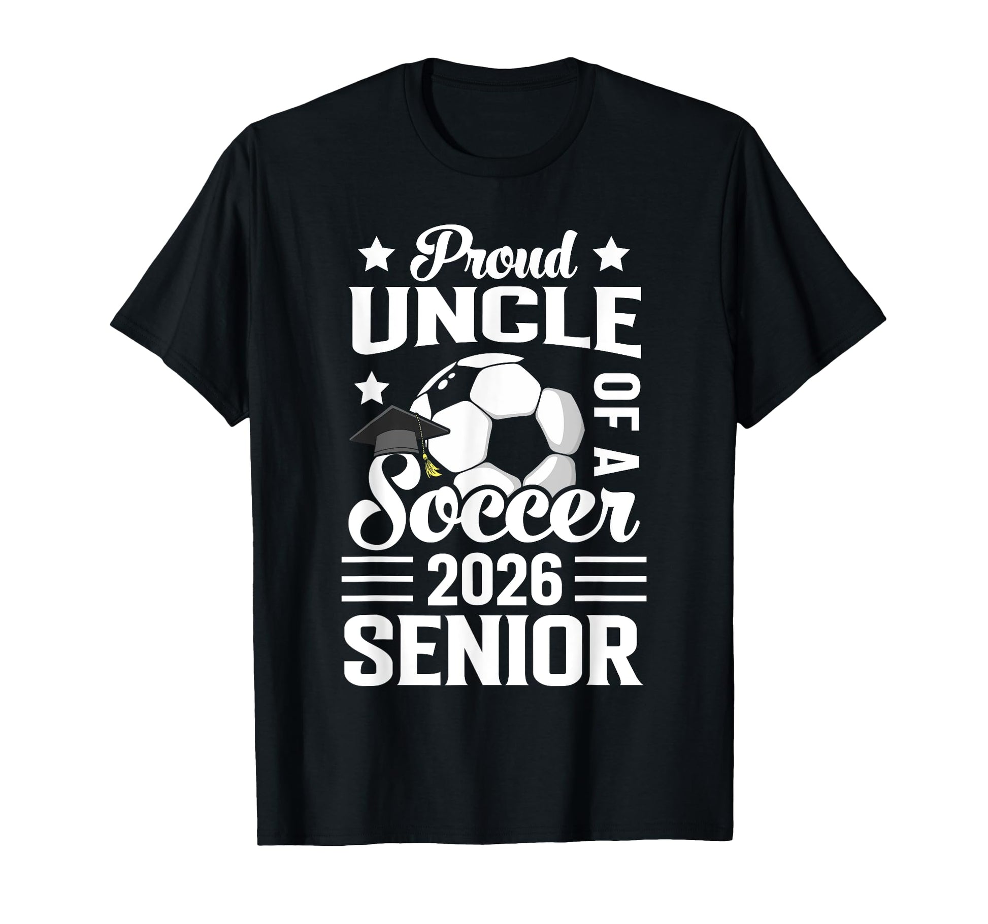 Proud Uncle Soccer Senior 2026 T-Shirt - Streetwear Style for Adults - T-Shirt, Sweatshirt, Hoodie
