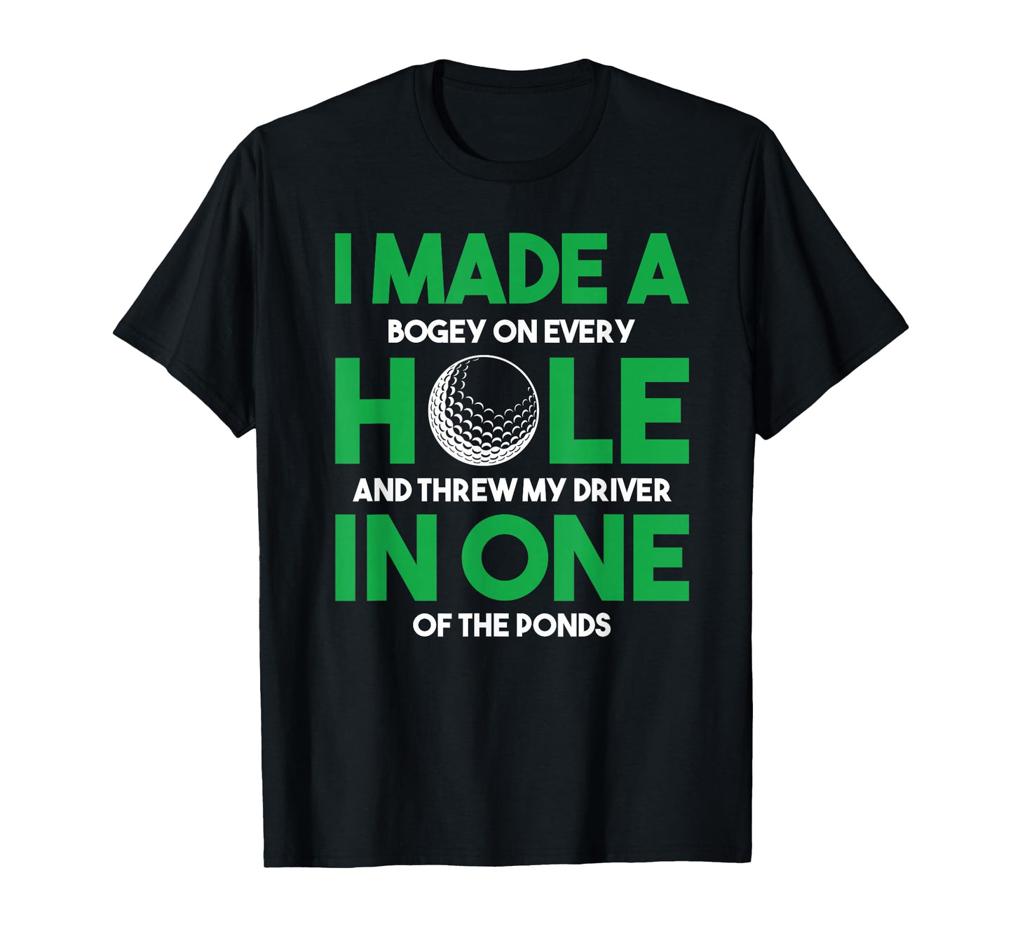 I Made Hole One Funny Golf Dad T-Shirt - Aesthetic Graphic for Adults - T-Shirt, Sweatshirt, Hoodie