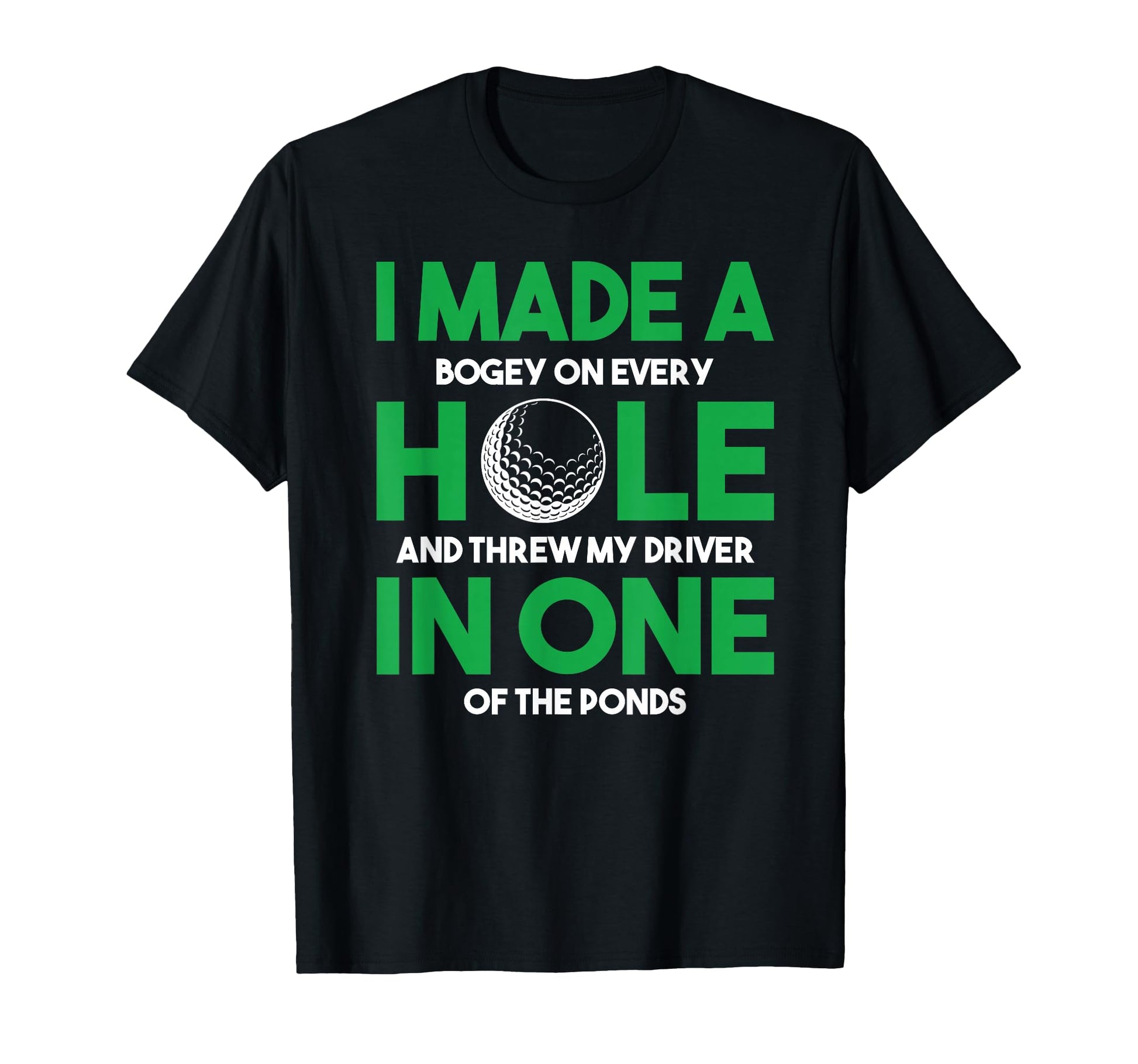 I Made Hole One Funny Golf Dad T-Shirt - Aesthetic Graphic for Adults - T-Shirt, Sweatshirt, Hoodie