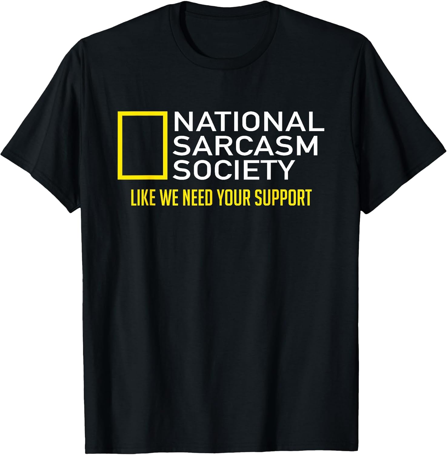 National Sarcasm Society Ironic Funny Tees Unisex T-shirt, Sweatshirt, Hoodie, Long Sleeve Tee - T-Shirt, Sweatshirt, Hoodie