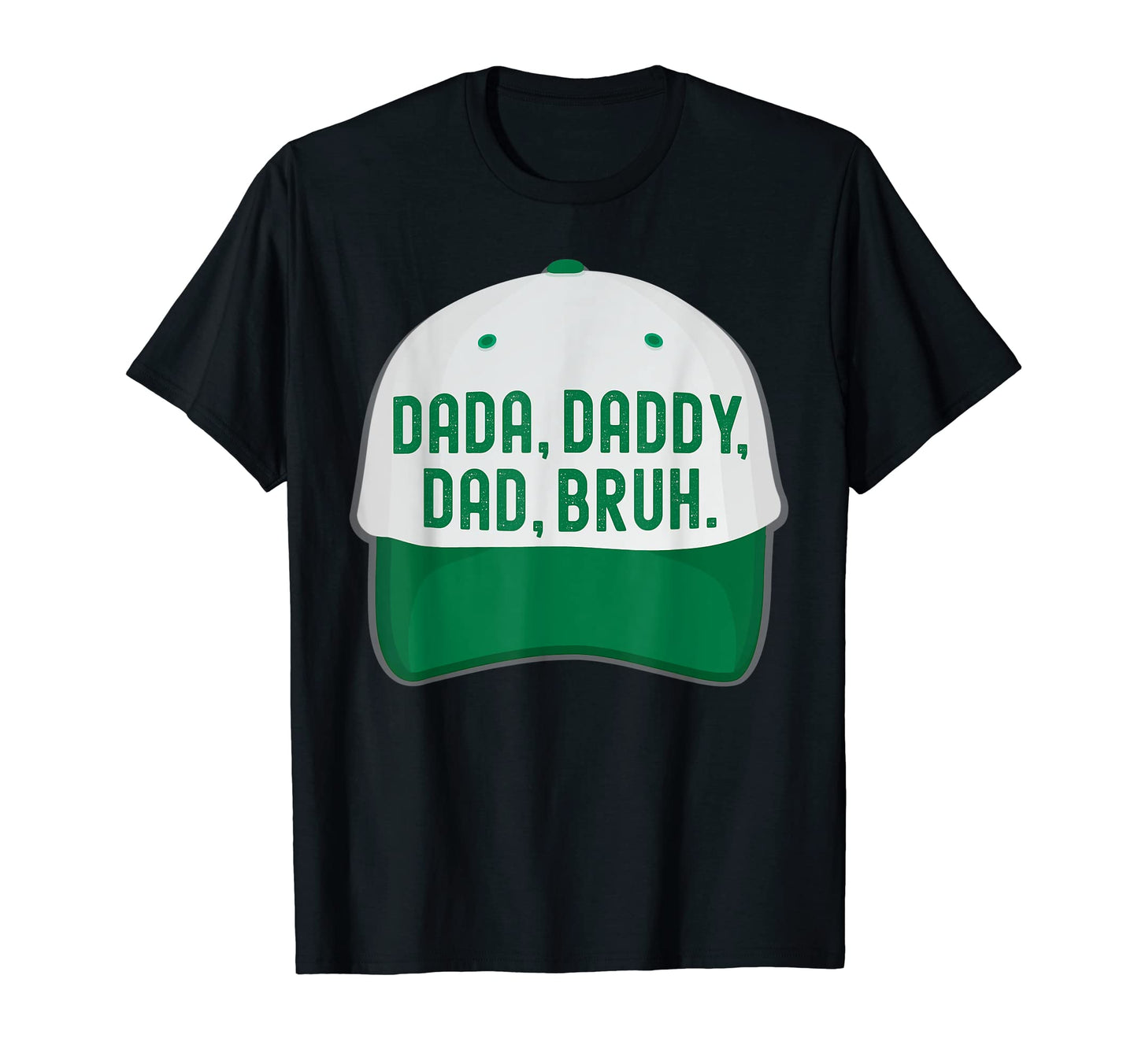 Dada Daddy Dad Bruh Funny Dad Life T-Shirt - Streetwear Style Unisex - T-Shirt, Sweatshirt, Hoodie