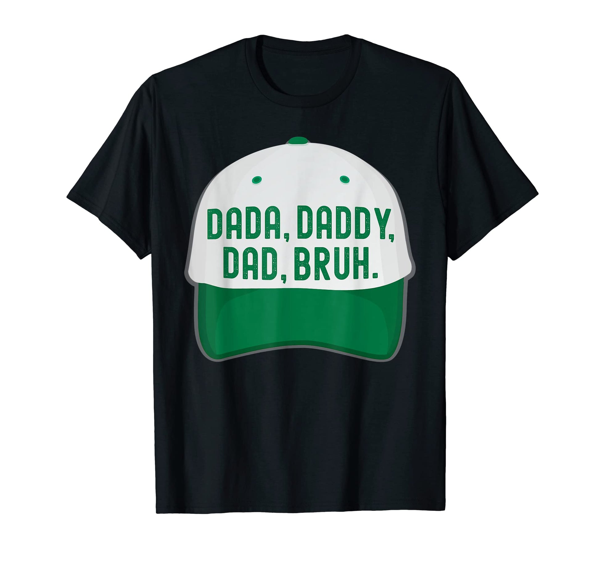 Dada Daddy Dad Bruh Funny Dad Life T-Shirt - Streetwear Style Unisex - T-Shirt, Sweatshirt, Hoodie