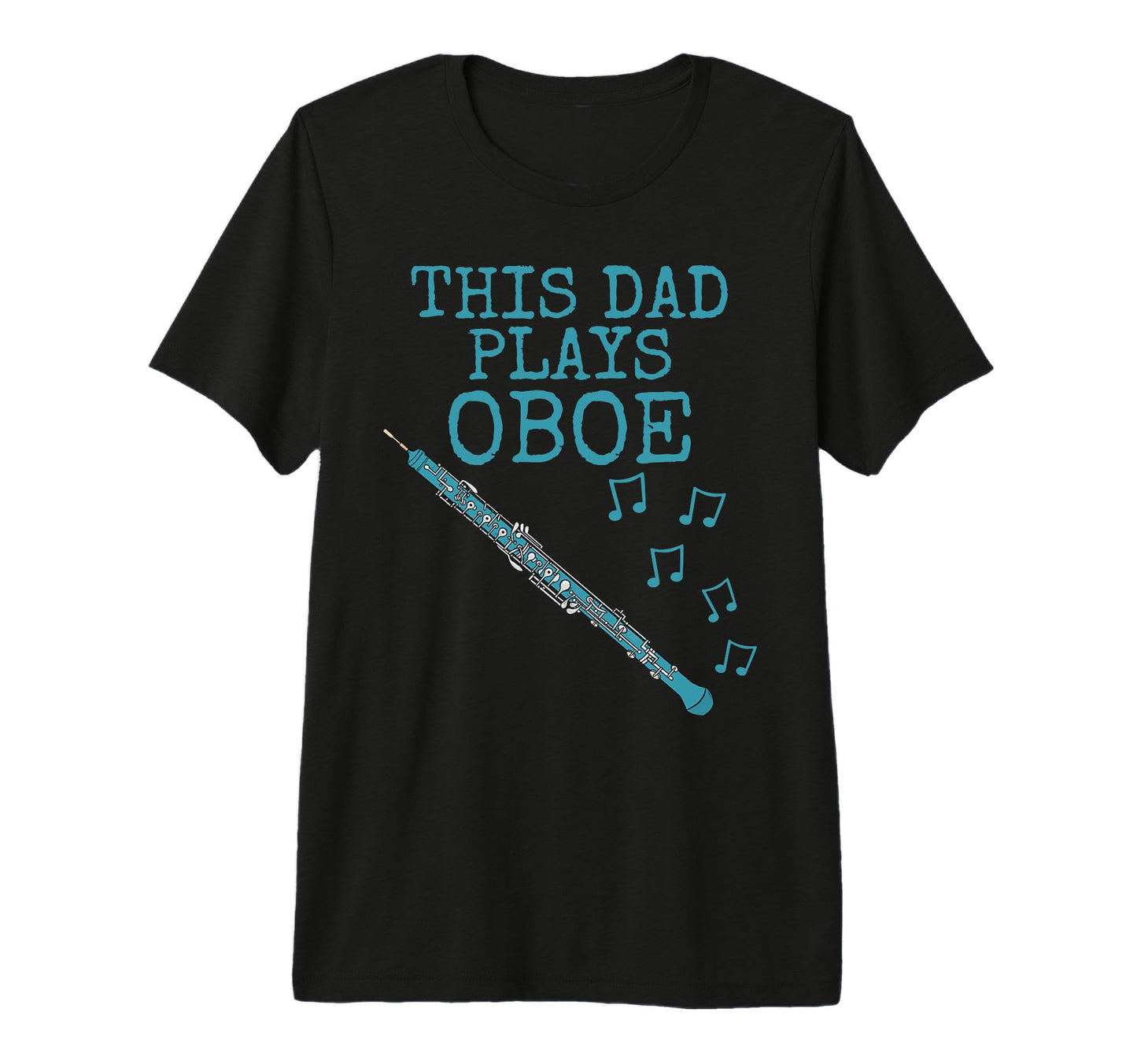 Mens This Dad Plays Oboe Oboist T-Shirt - Unique Graphic for Adults - T-Shirt, Sweatshirt, Hoodie