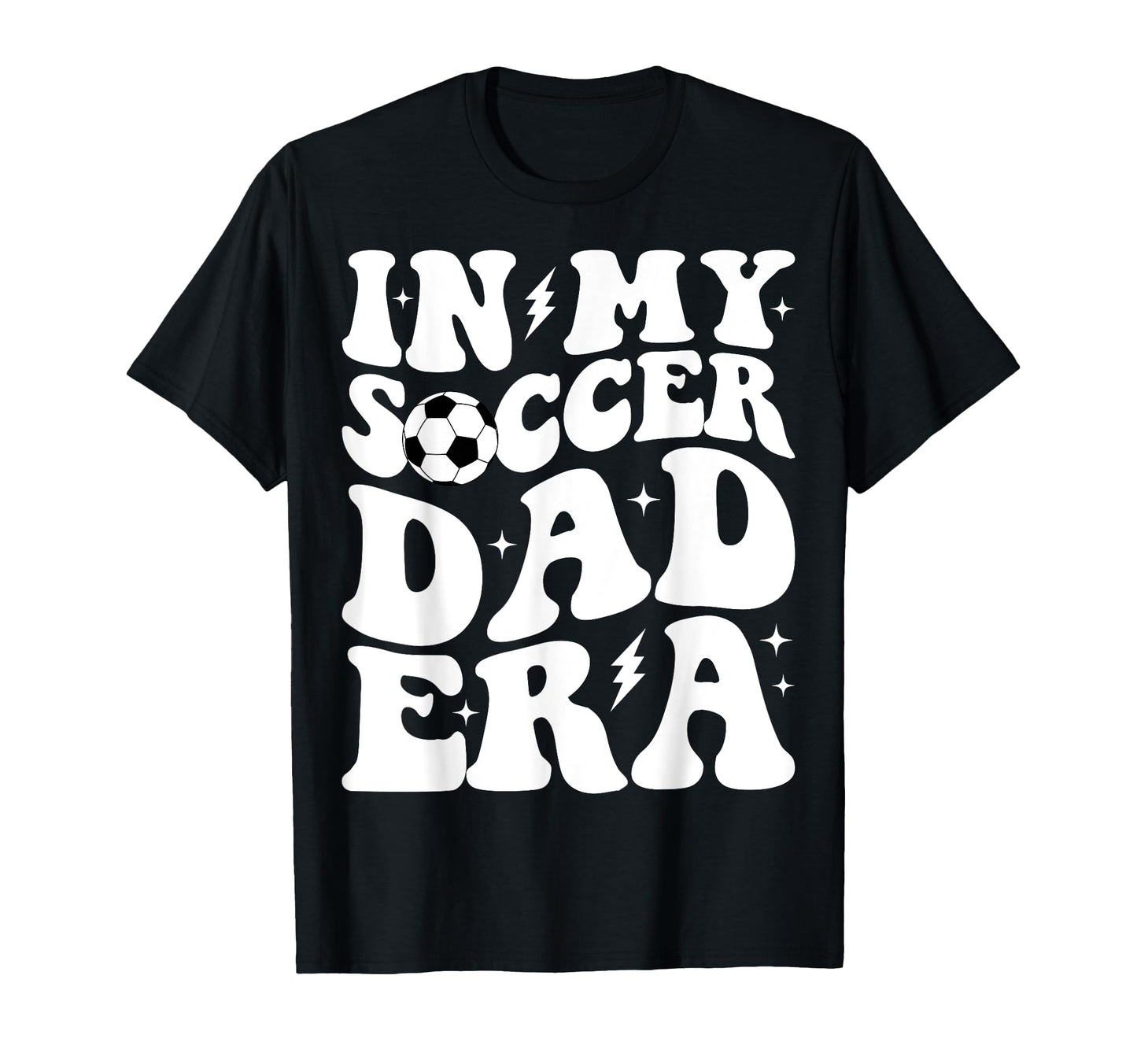 Groovy My Soccer Dad Era T-Shirt - Fun Novelty Design Unisex - T-Shirt, Sweatshirt, Hoodie