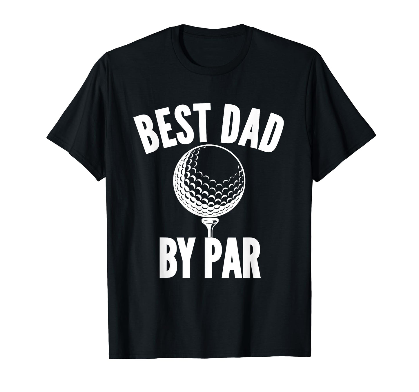 Best Dad Par Golf Golfing Daddy Funny T-Shirt - Streetwear Style for Adults - T-Shirt, Sweatshirt, Hoodie