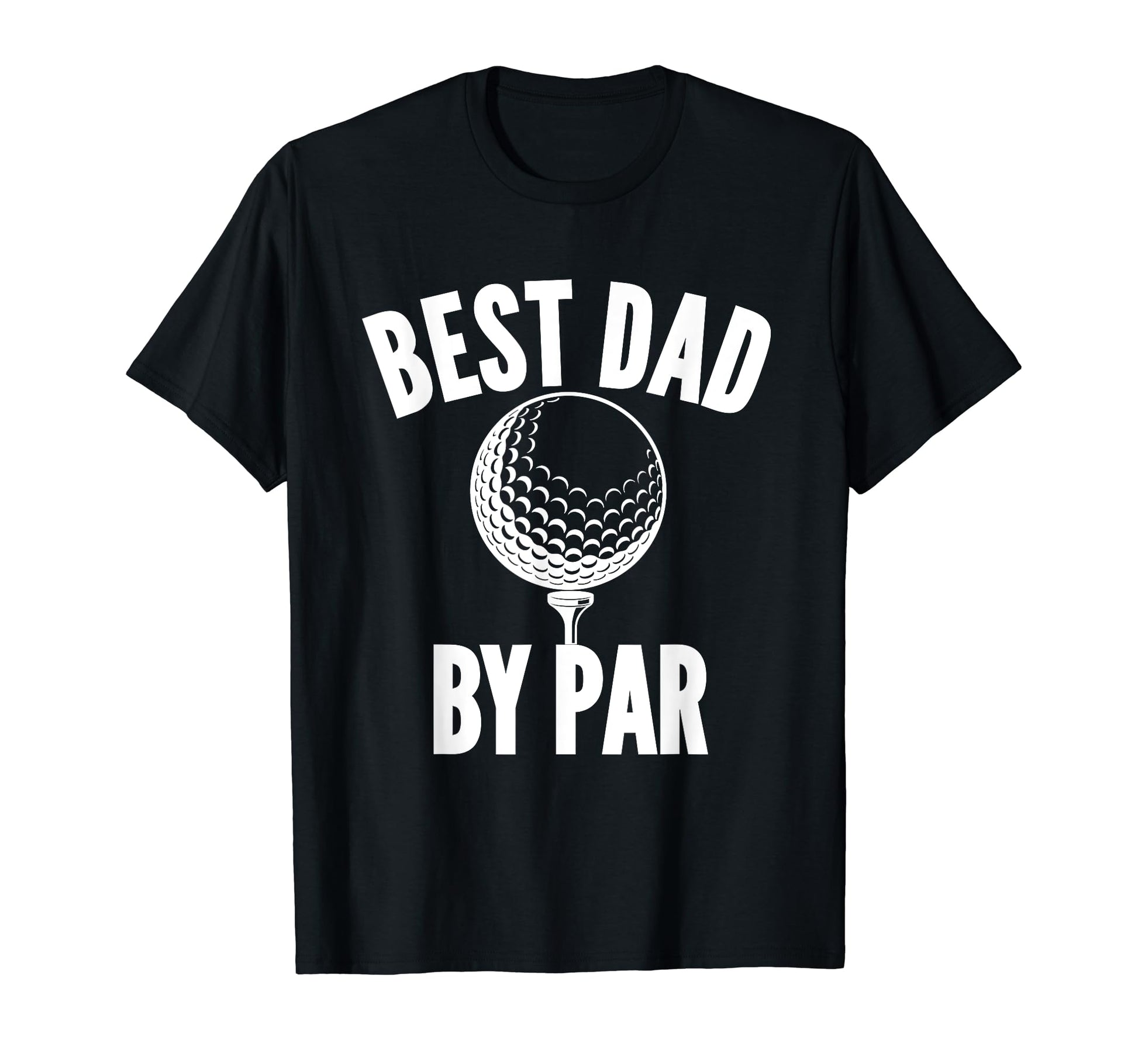 Best Dad Par Golf Golfing Daddy Funny T-Shirt - Streetwear Style for Adults - T-Shirt, Sweatshirt, Hoodie