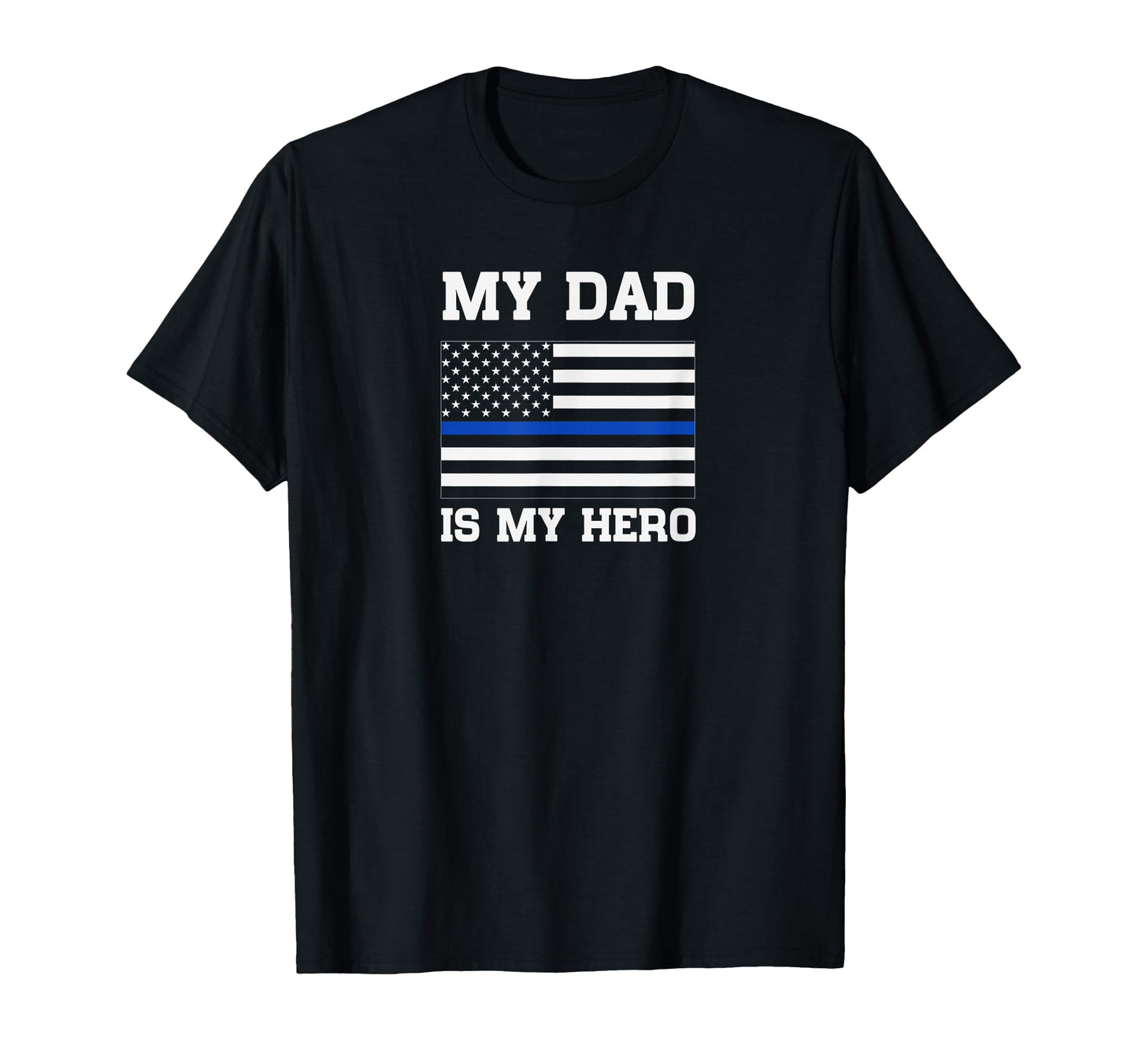 Thin Blue Line My Dad Is My Hero Son T-Shirt - Trendy Graphic for Adults - T-Shirt, Sweatshirt, Hoodie