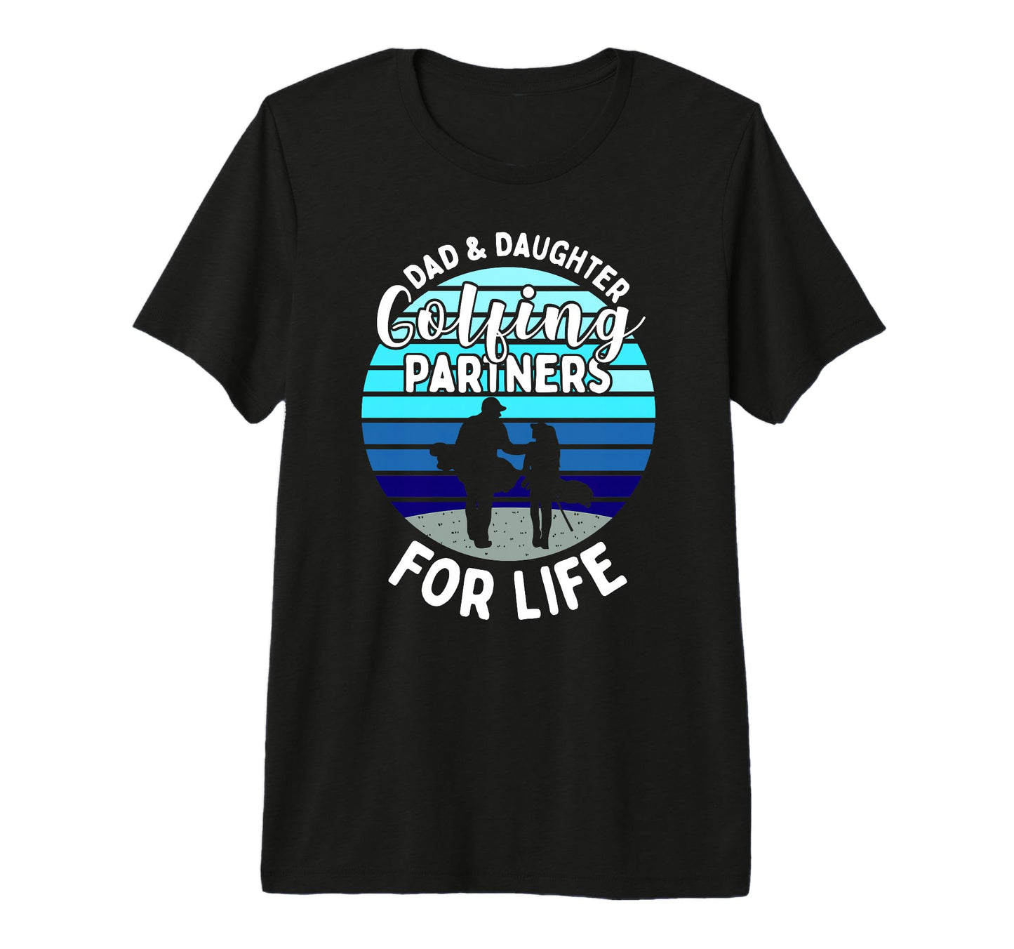 Dad And Daughter Golfing Golf T-Shirt - Novelty Apparel for Adults - T-Shirt, Sweatshirt, Hoodie