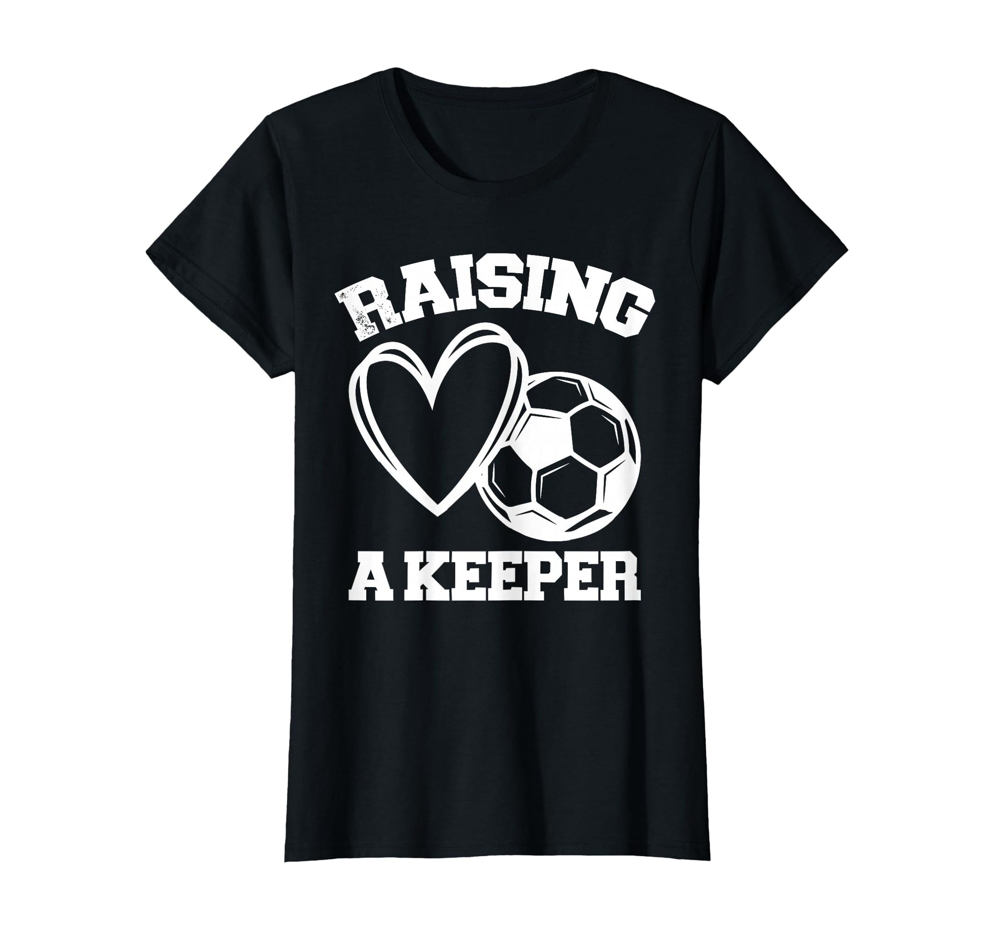 Raising Keeper Goalie Soccer Goalkeepers T-Shirt - Trendy Graphic Unisex - T-Shirt, Sweatshirt, Hoodie