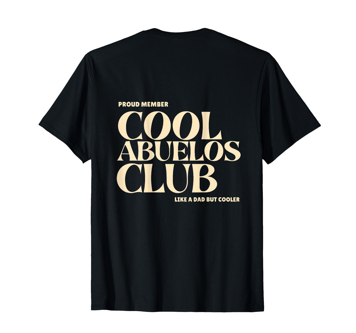Proud Member Abuelos Club Like Dad T-Shirt - Novelty Apparel for Adults - T-Shirt, Sweatshirt, Hoodie