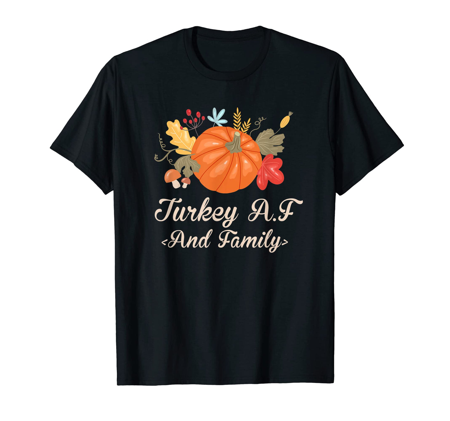 Turkey Af Thanksgiving Family Turkey T-Shirt - Unique Graphic for Adults - T-Shirt, Sweatshirt, Hoodie