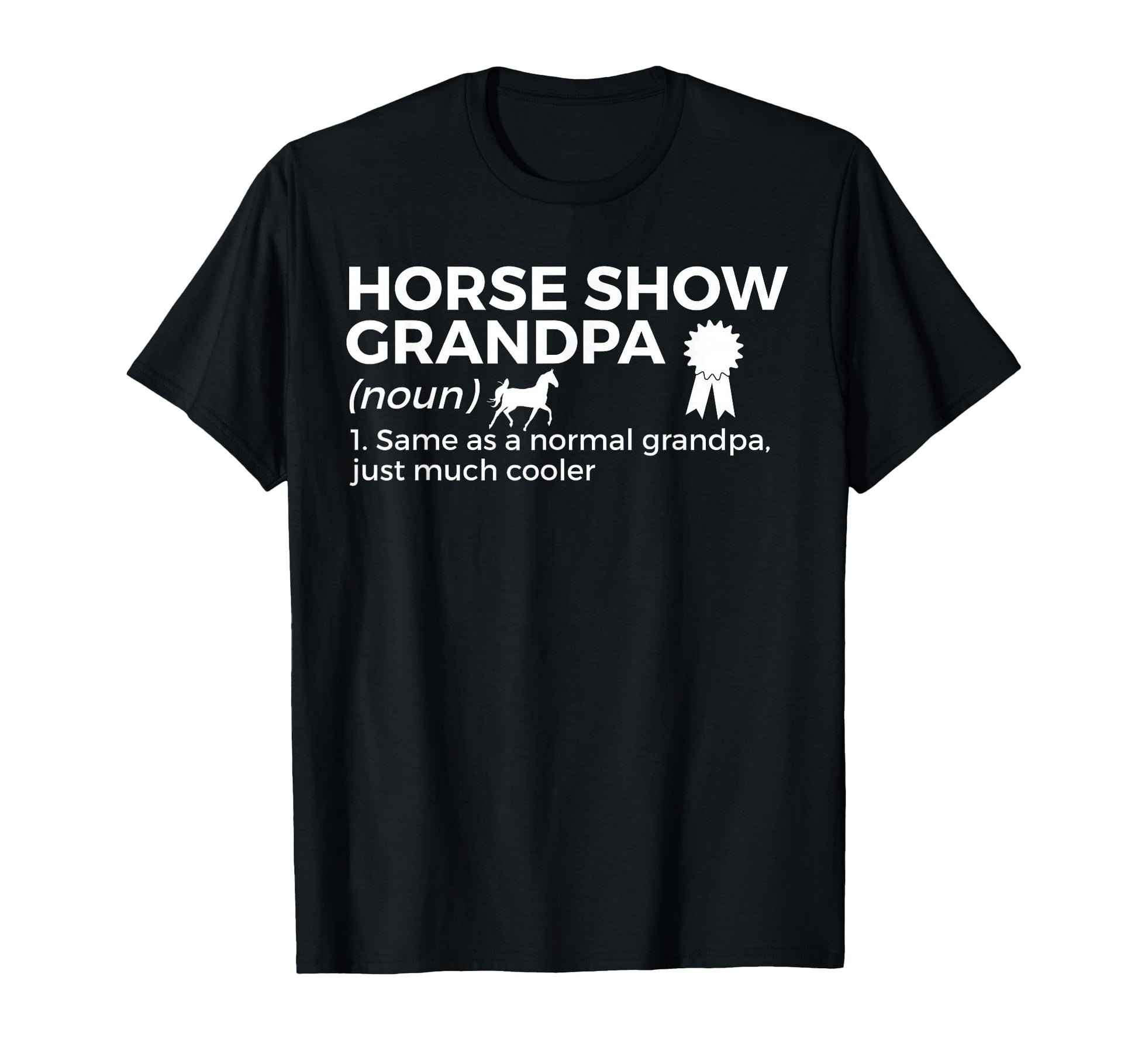 Funny Horse Show Grandpa Definition T-Shirt - Unique Graphic for Adults - T-Shirt, Sweatshirt, Hoodie