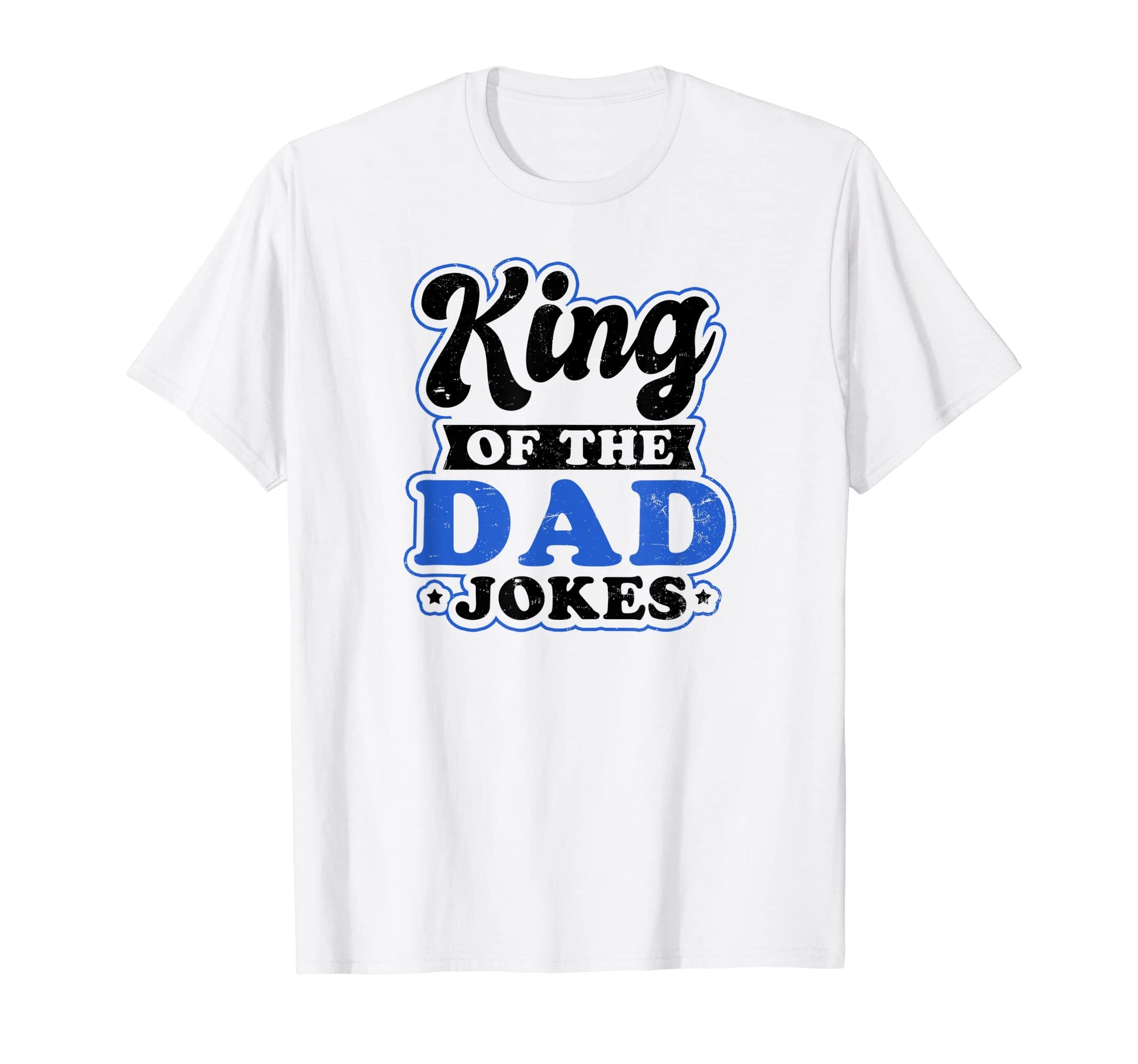 King Dad Jokes Dad Joke T-Shirt - Novelty Apparel Men Women - T-Shirt, Sweatshirt, Hoodie