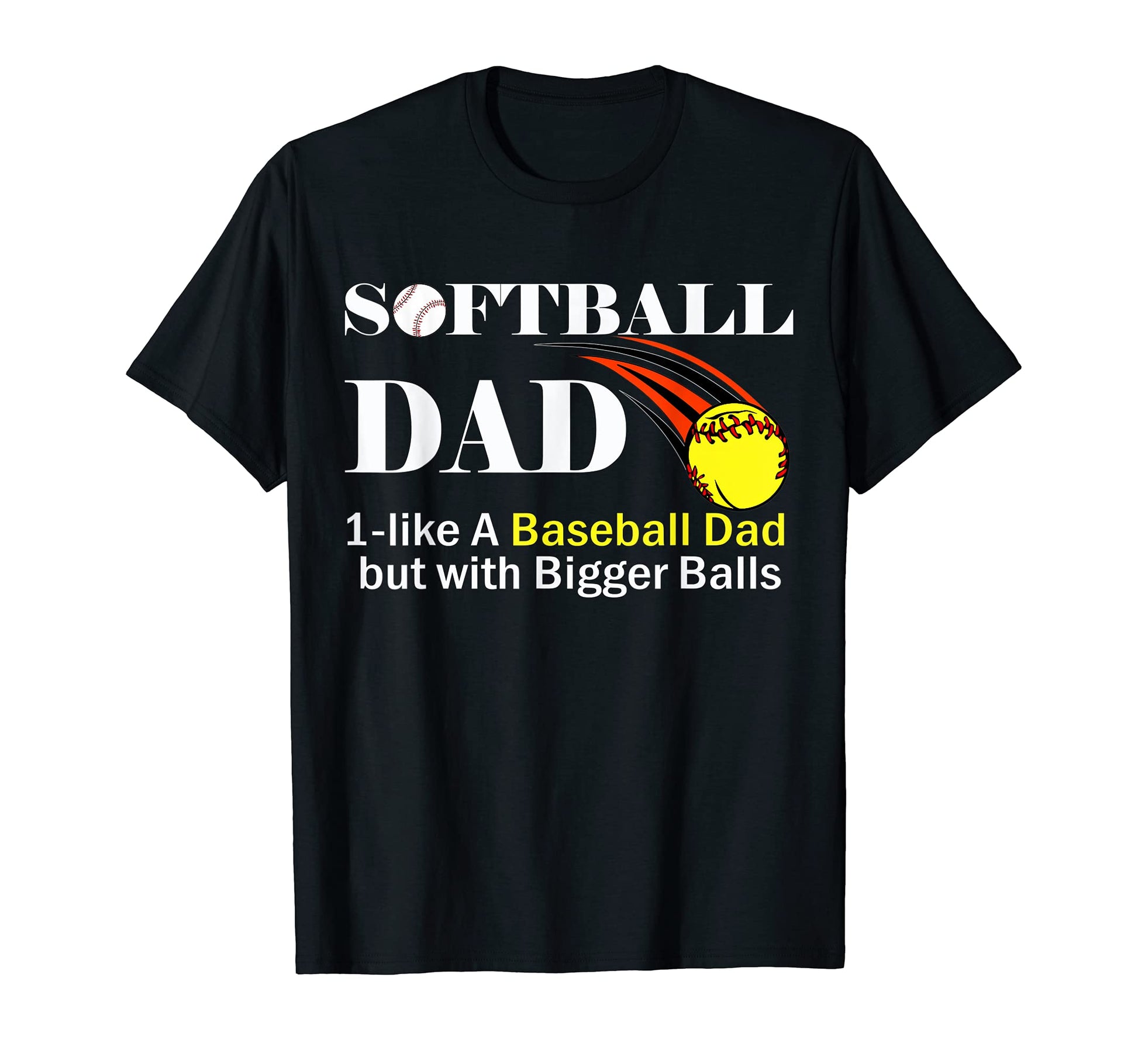Softball Dad Like Baseball But T-Shirt - Streetwear Style for Adults - T-Shirt, Sweatshirt, Hoodie