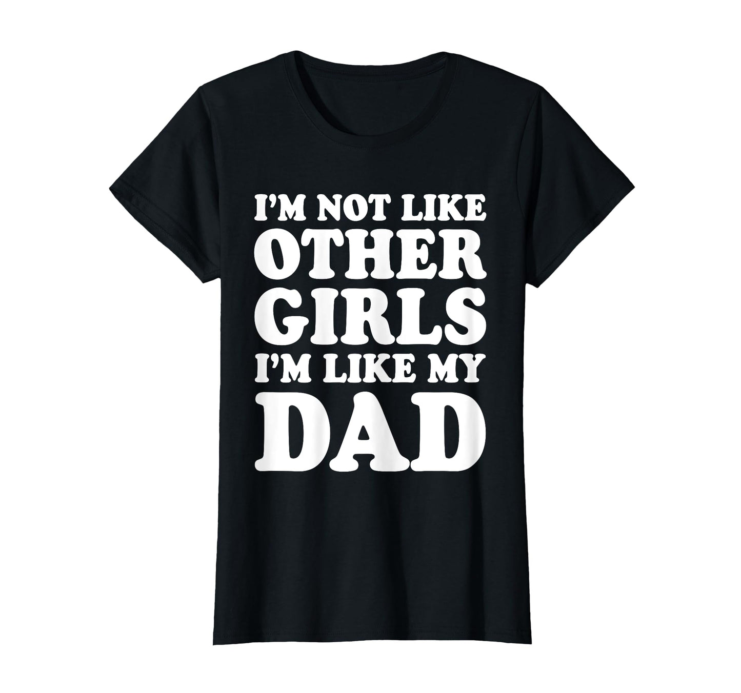 Im Not Like Other Im Like My Dad T-Shirt - Streetwear Style Unisex - T-Shirt, Sweatshirt, Hoodie