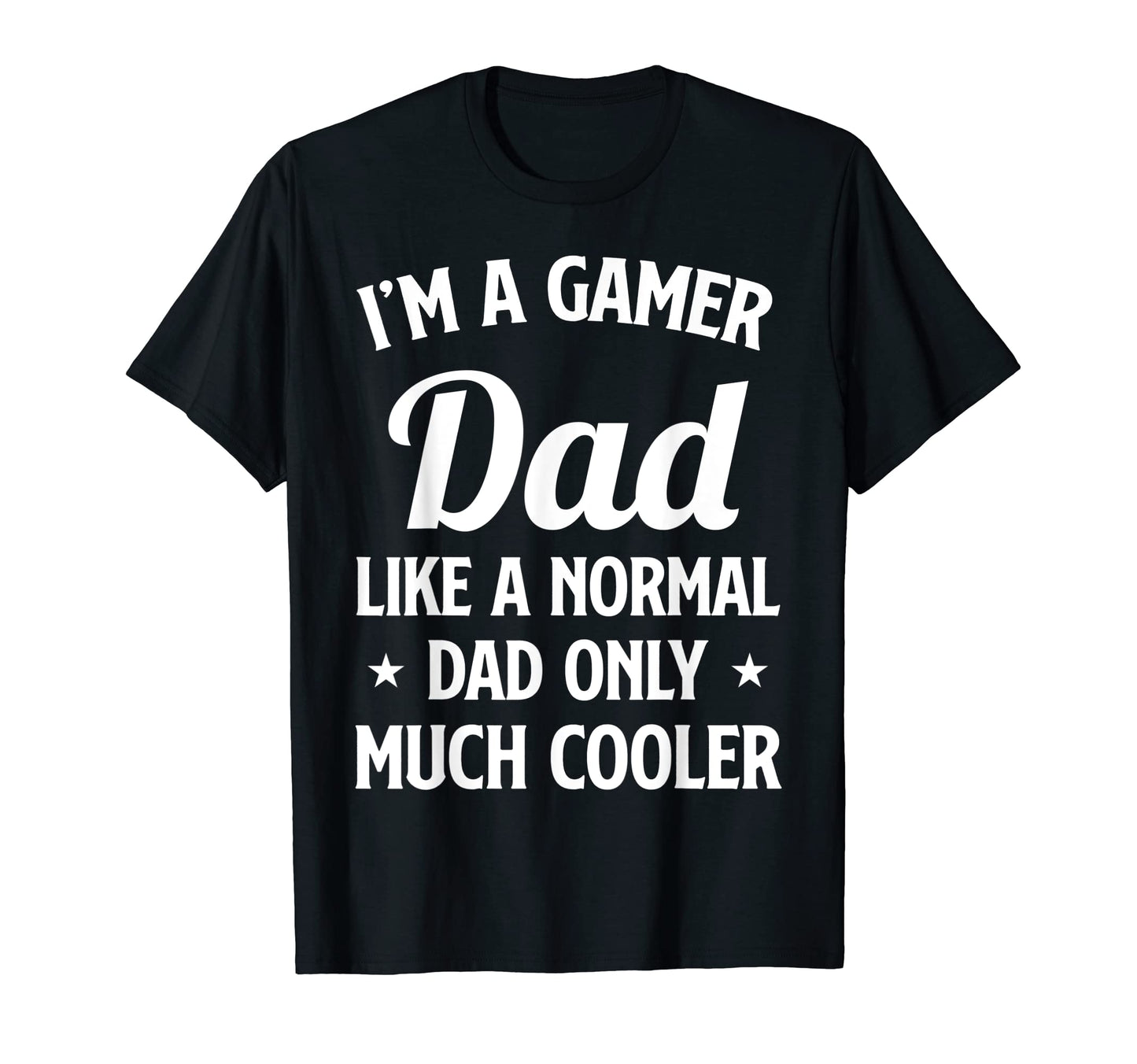 Mens Funny Gamer Dad Novelty T-Shirt - Casual Everyday Wear for Adults - T-Shirt, Sweatshirt, Hoodie
