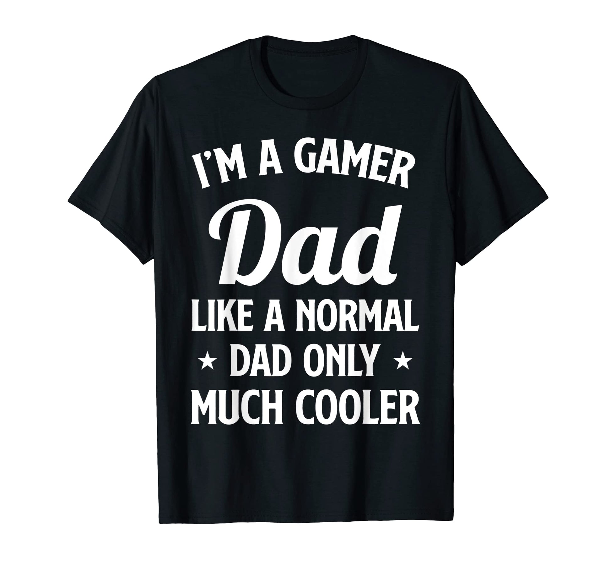 Mens Funny Gamer Dad Novelty T-Shirt - Casual Everyday Wear for Adults - T-Shirt, Sweatshirt, Hoodie