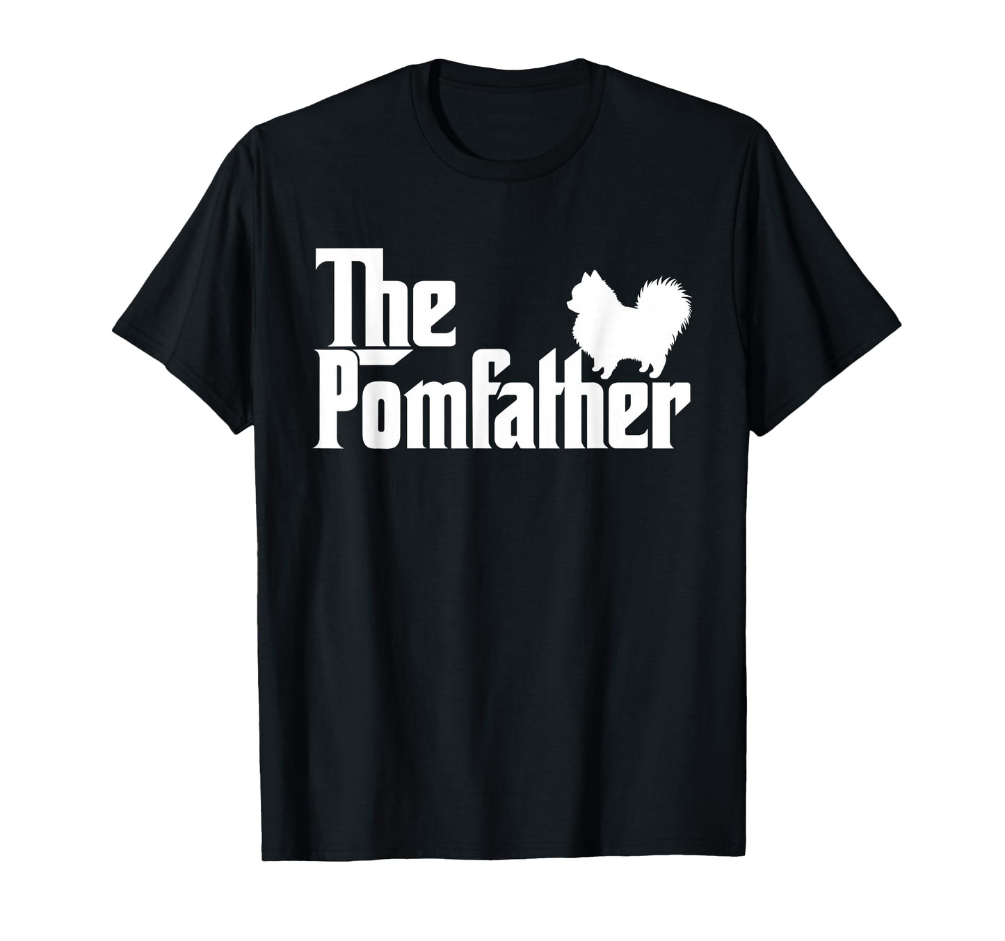 Pomfather Pomeranian Owner Fathers T-Shirt - Fun Novelty Design Men Women - T-Shirt, Sweatshirt, Hoodie
