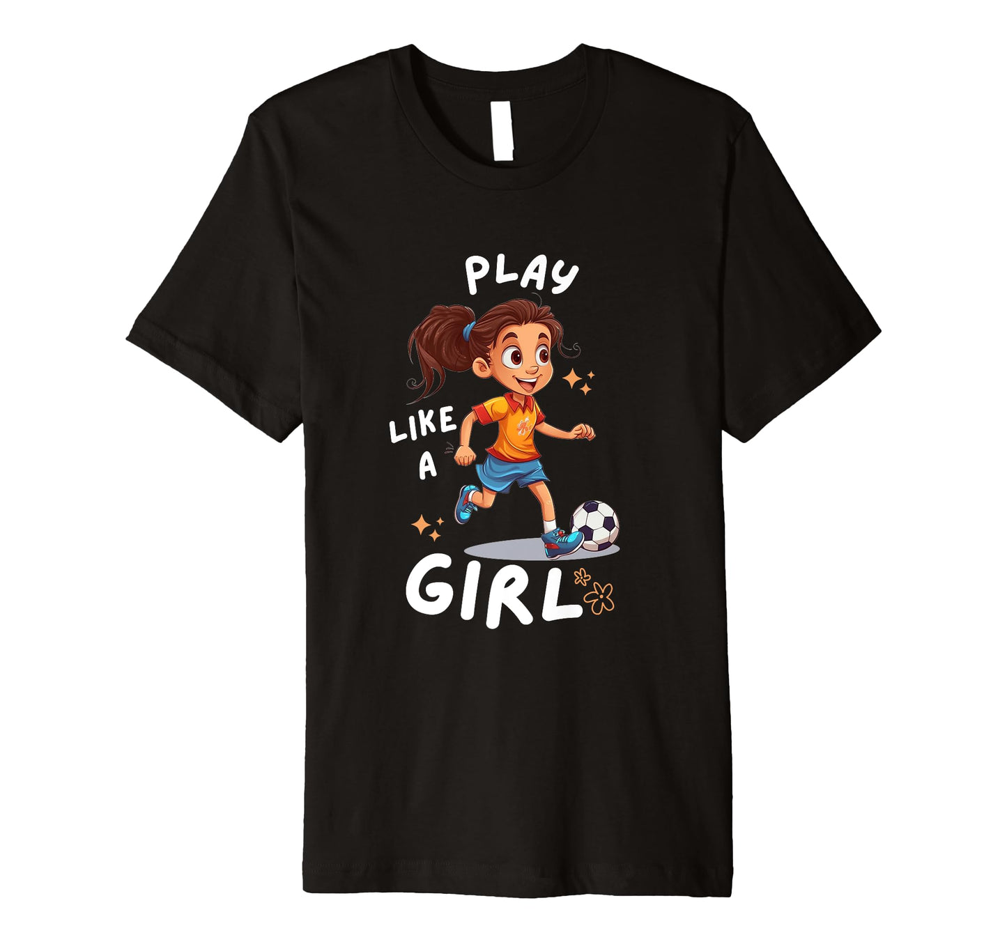 Play Like Soccer Player Or Football T-Shirt - Custom Art Print Unisex - T-Shirt, Sweatshirt, Hoodie