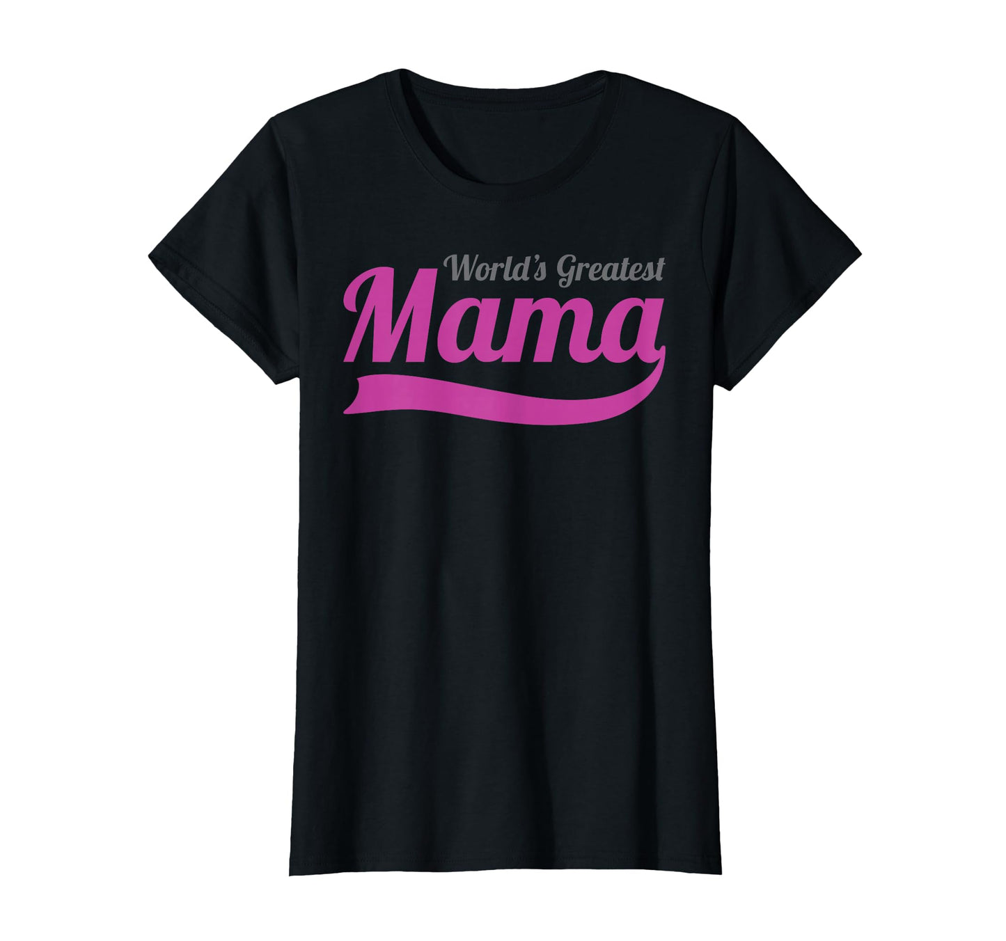 Worlds Greatest Mama Best Ever Number One T-Shirt - Trendy Graphic Unisex - T-Shirt, Sweatshirt, Hoodie