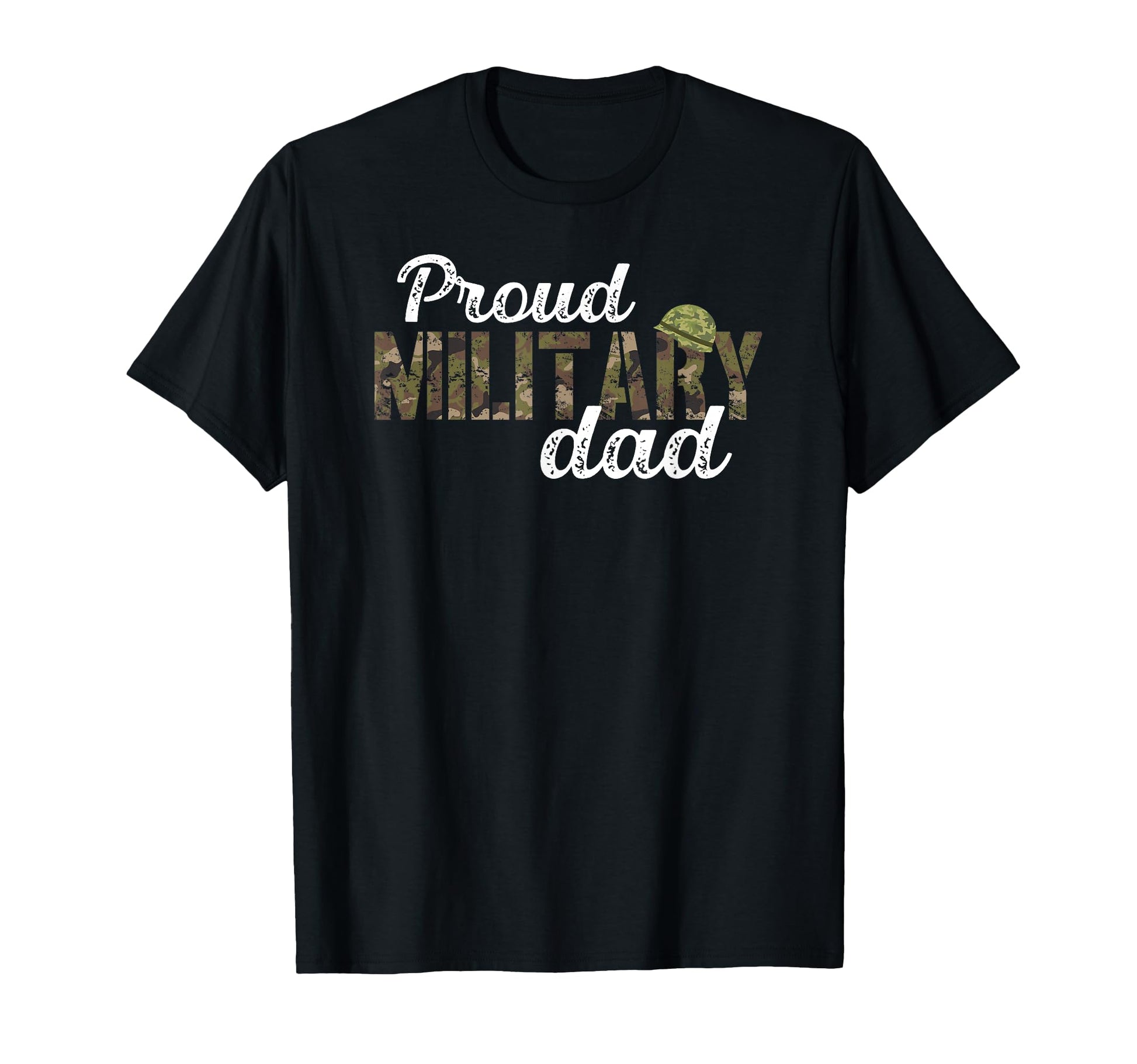 Proud Military Dad Military Father T-Shirt - Casual Everyday Wear Unisex - T-Shirt, Sweatshirt, Hoodie