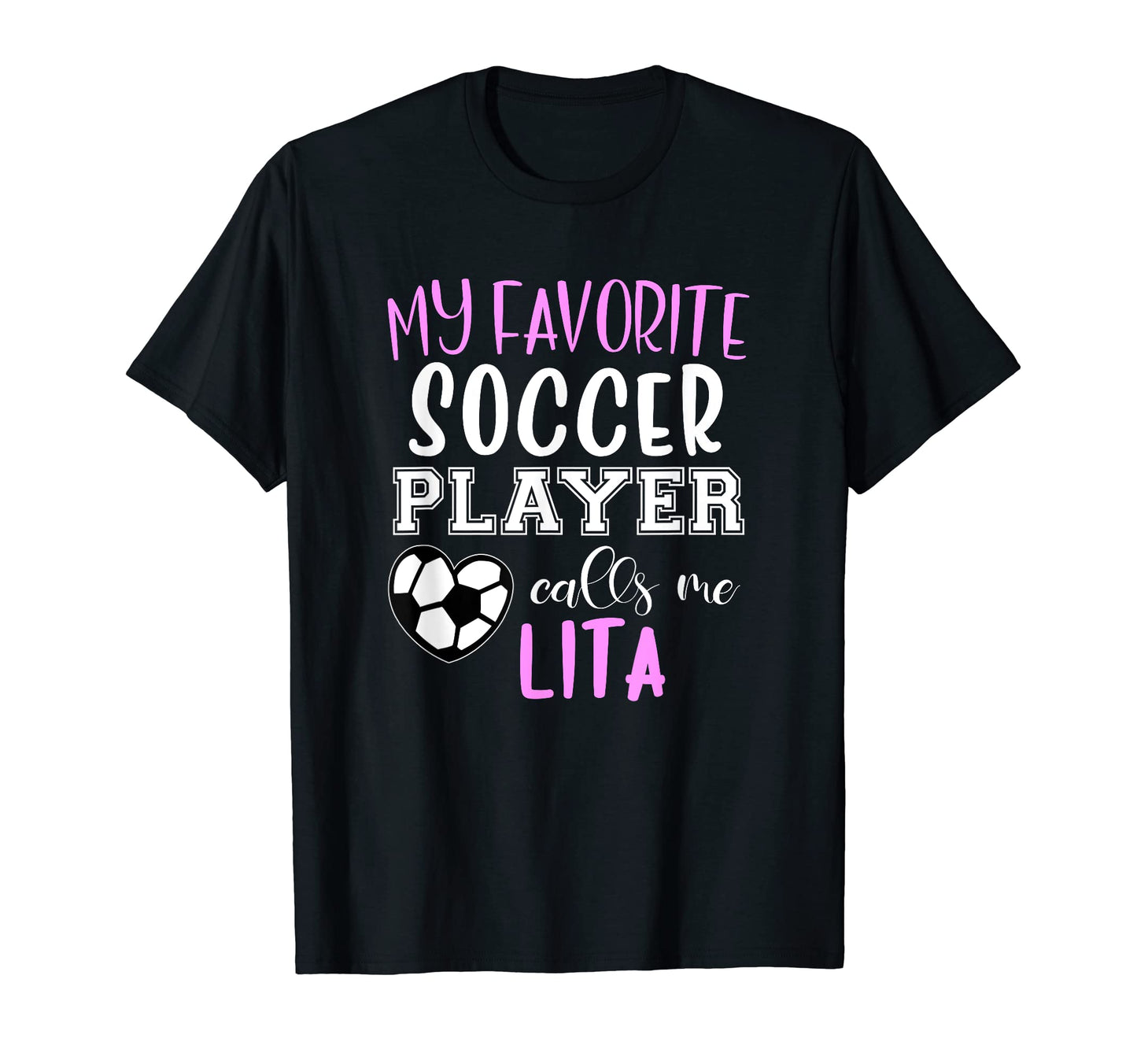 My Favorite Soccer Player Call Me Lita T-Shirt - Novelty Apparel Men Women - T-Shirt, Sweatshirt, Hoodie