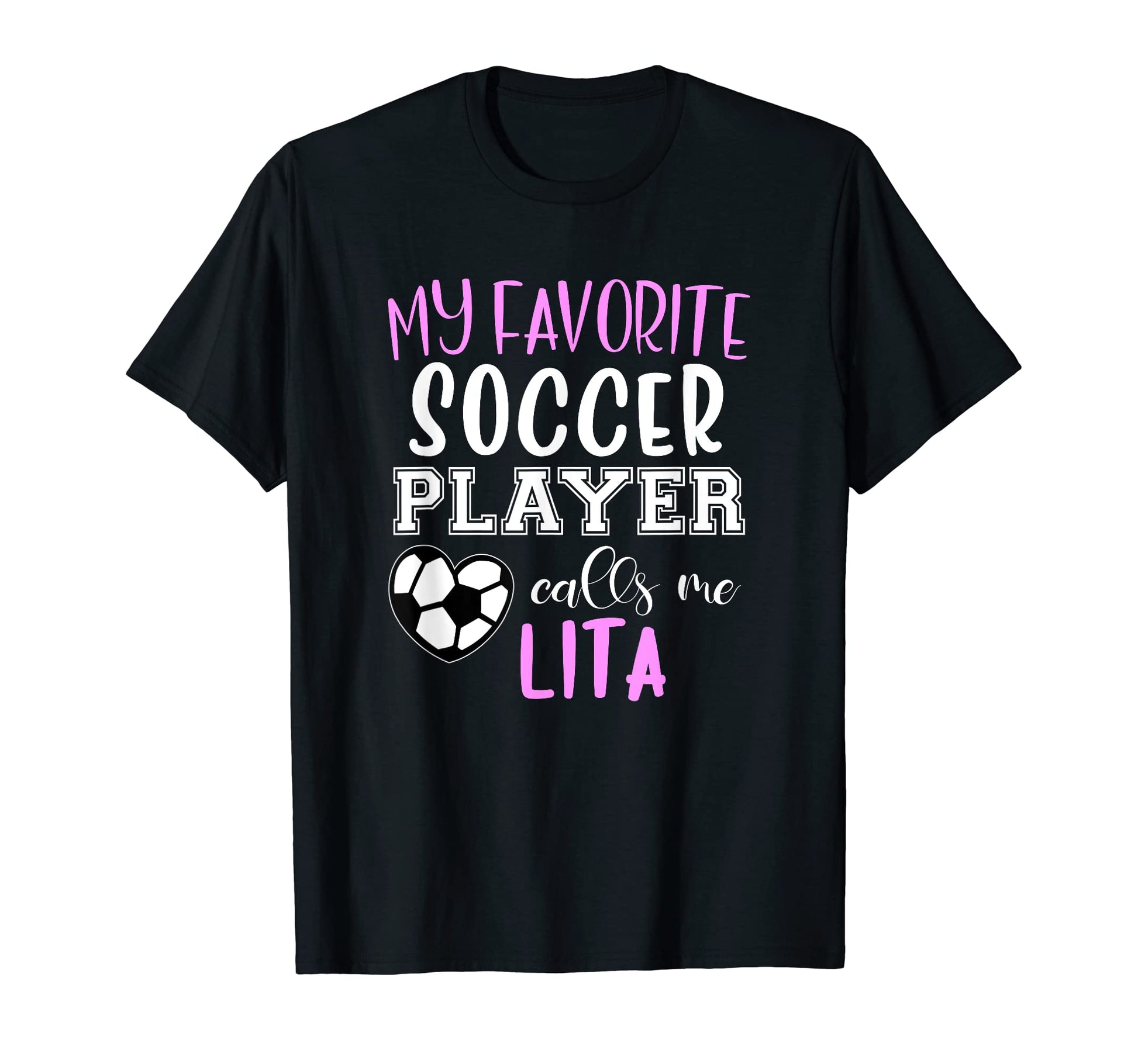 My Favorite Soccer Player Call Me Lita T-Shirt - Novelty Apparel Men Women - T-Shirt, Sweatshirt, Hoodie