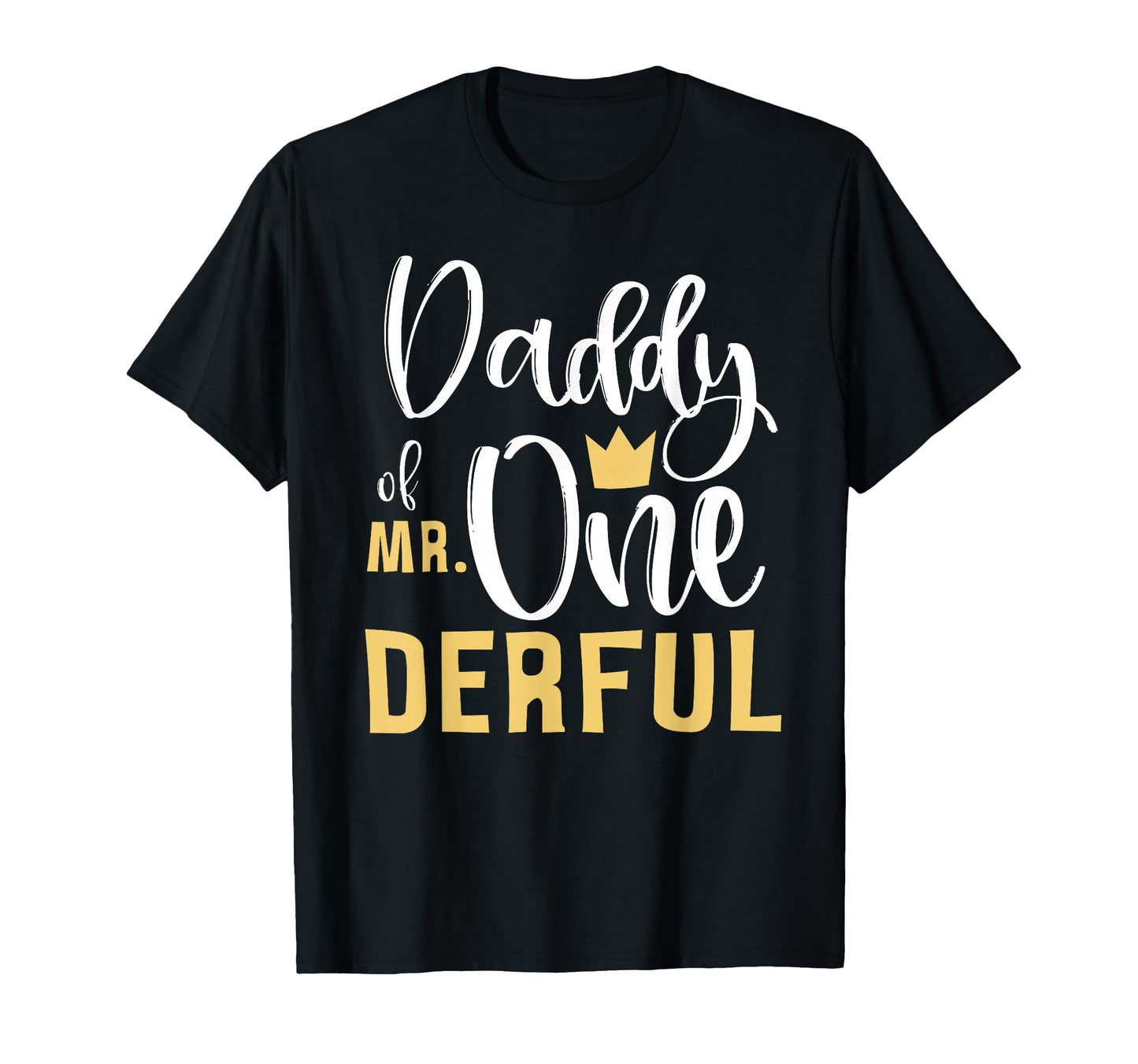 Daddy Mr Onederful 1St Birthday T-Shirt - Minimalist Print for Adults - T-Shirt, Sweatshirt, Hoodie