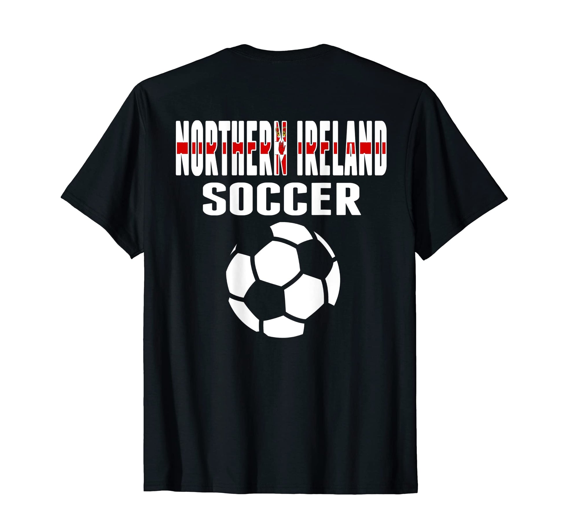 Northern Ireland Soccer Lover T-Shirt - Fun Novelty Design Men Women - T-Shirt, Sweatshirt, Hoodie