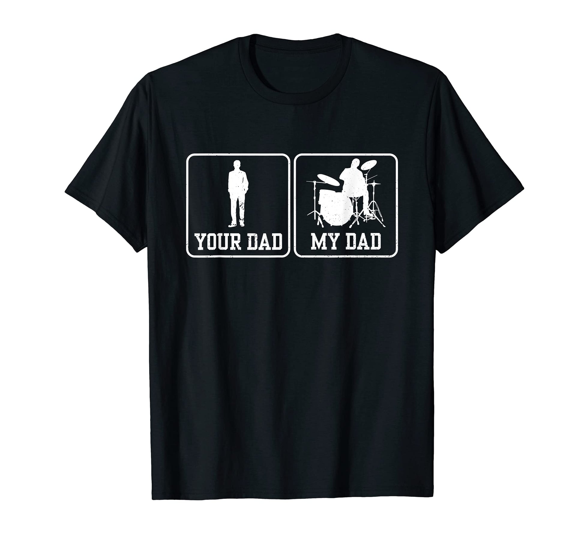 Mens Rock Drummer Your Dad My Dad T-Shirt - Novelty Apparel Unisex - T-Shirt, Sweatshirt, Hoodie