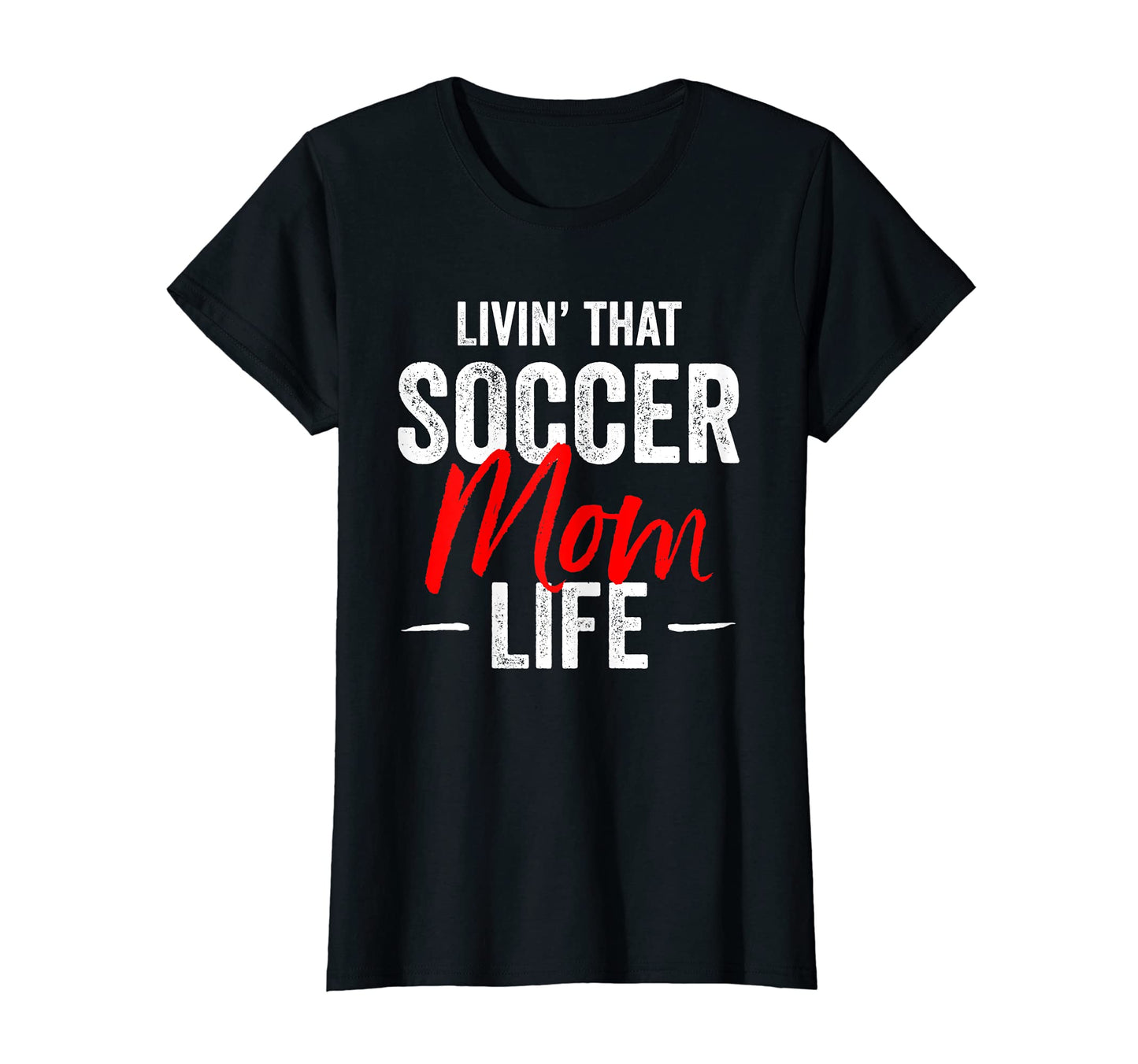 Womens Livin That Soccer Mom Life T-Shirt - Fun Novelty Design Men Women - T-Shirt, Sweatshirt, Hoodie