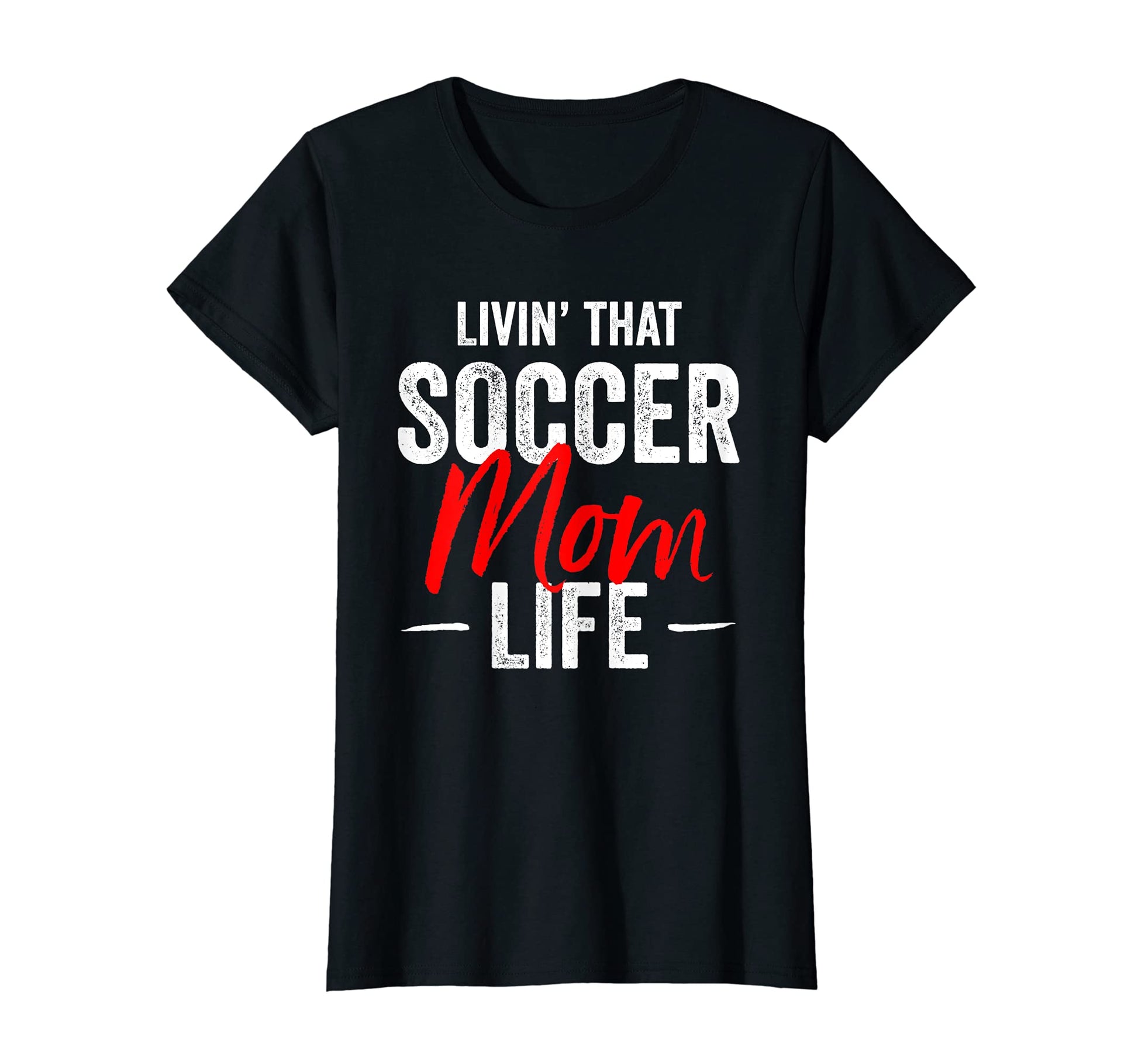 Womens Livin That Soccer Mom Life T-Shirt - Fun Novelty Design Men Women - T-Shirt, Sweatshirt, Hoodie