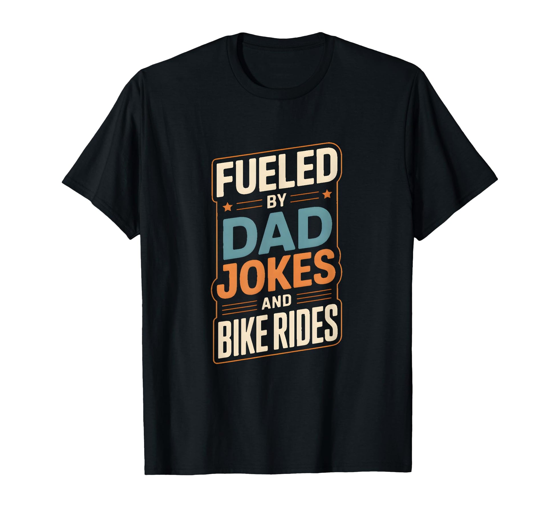 Fueled Dad Jokes And Bike Rides T-Shirt - Fun Novelty Design Men Women - T-Shirt, Sweatshirt, Hoodie