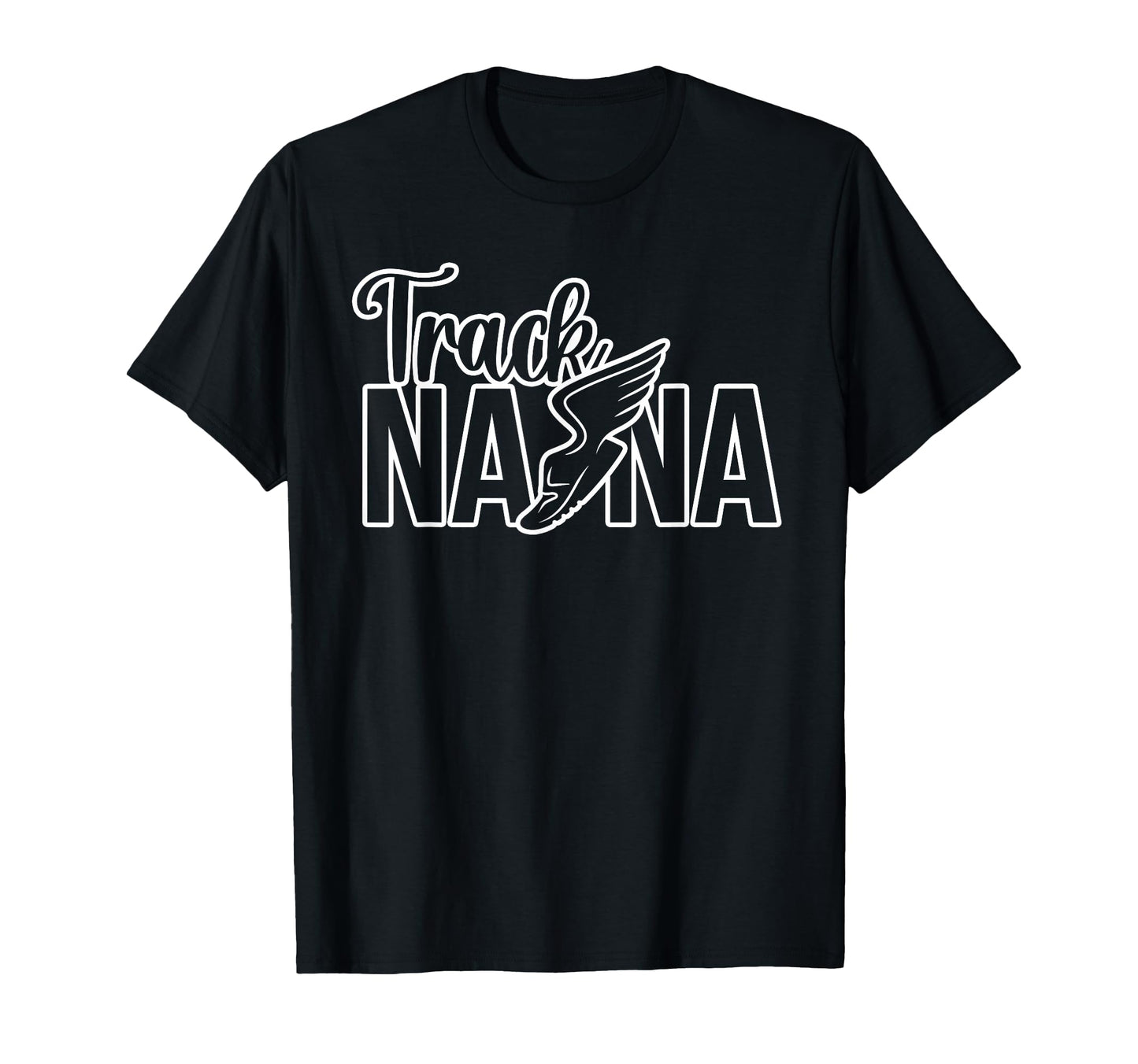 Track Nana Track And Field Athlete Track T-Shirt - Novelty Apparel Unisex - T-Shirt, Sweatshirt, Hoodie