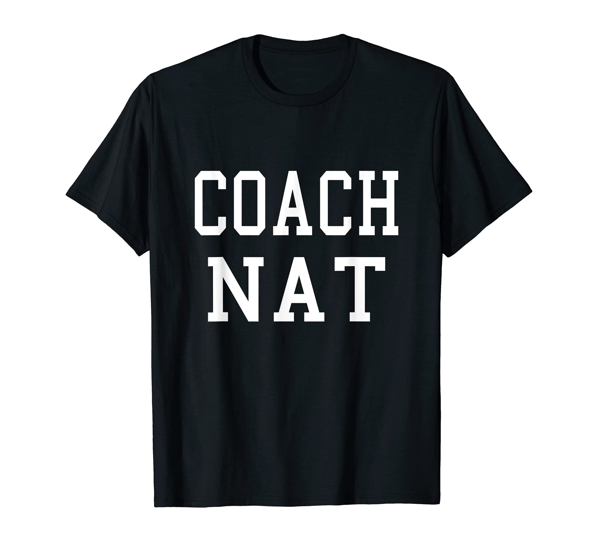 Coach Nat Custom Football Soccer T-Shirt - Fun Novelty Design for Adults - T-Shirt, Sweatshirt, Hoodie