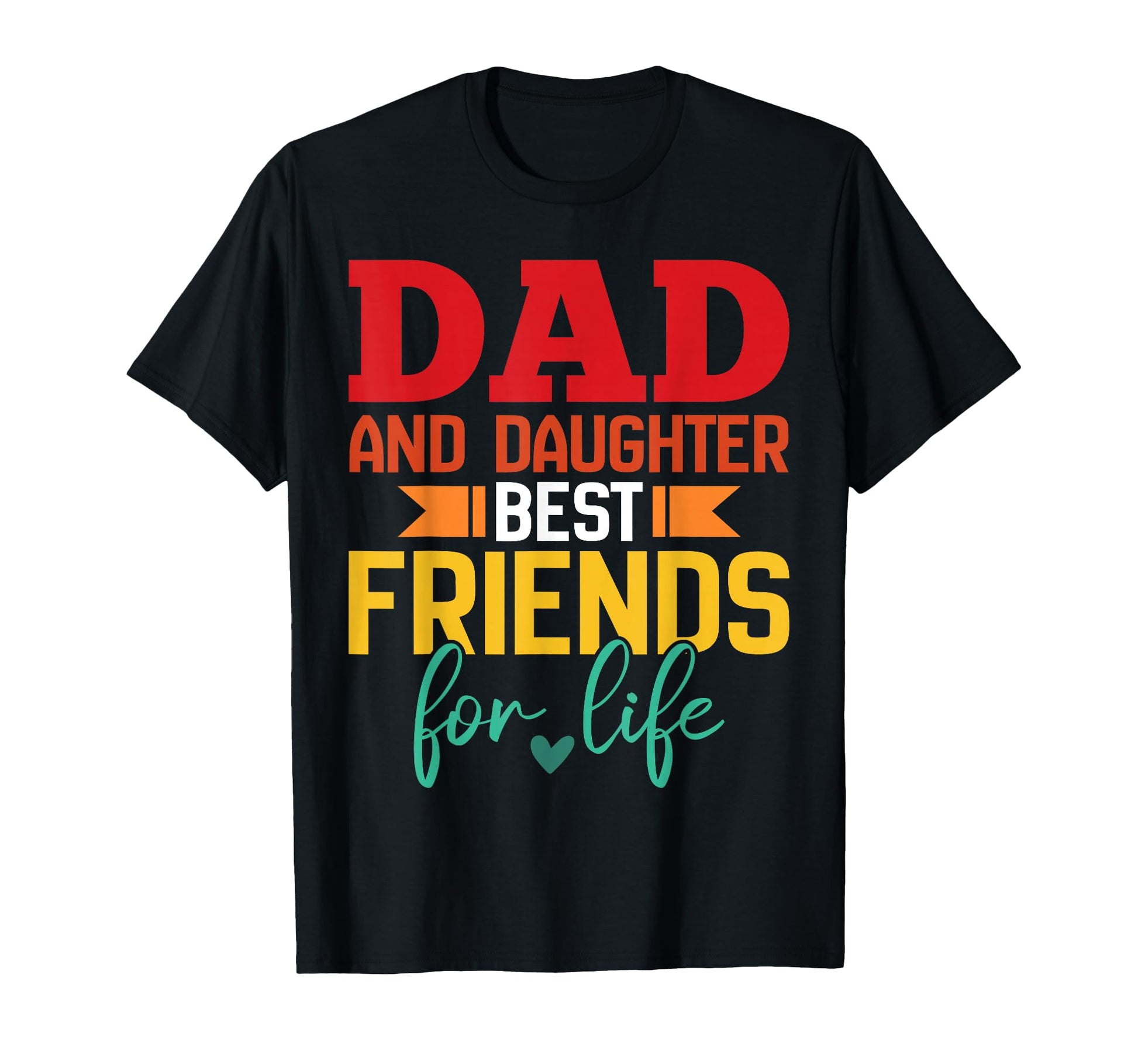 Funny Dad And Daughter Best Friends Life T-Shirt - Unique Graphic Unisex - T-Shirt, Sweatshirt, Hoodie