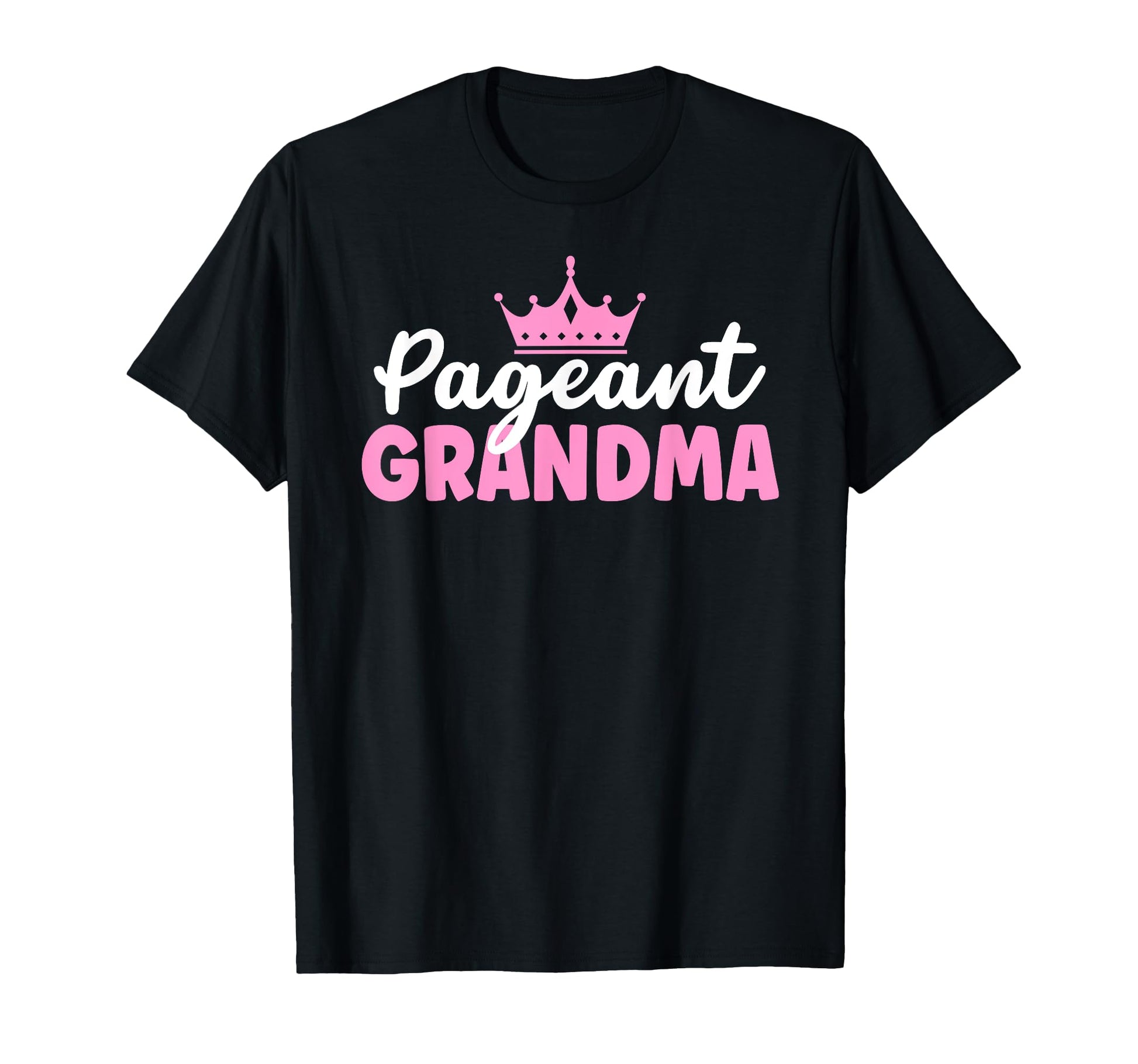 Pageant Grandma Pageant Grandmother T-Shirt - Streetwear Style Unisex - T-Shirt, Sweatshirt, Hoodie