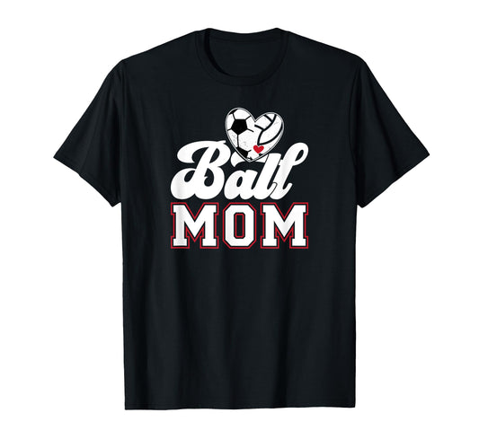 Ball Mom Soccer Volleyball Mom T-Shirt - Trendy Graphic Men Women - T-Shirt, Sweatshirt, Hoodie