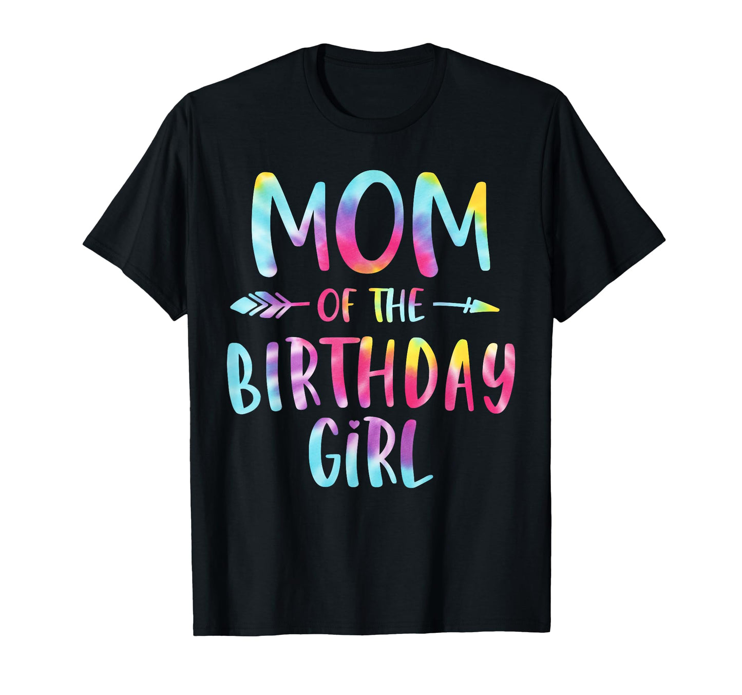 Mom Birthday Tie Dye Colorful Bday T-Shirt - Minimalist Print for Adults - T-Shirt, Sweatshirt, Hoodie