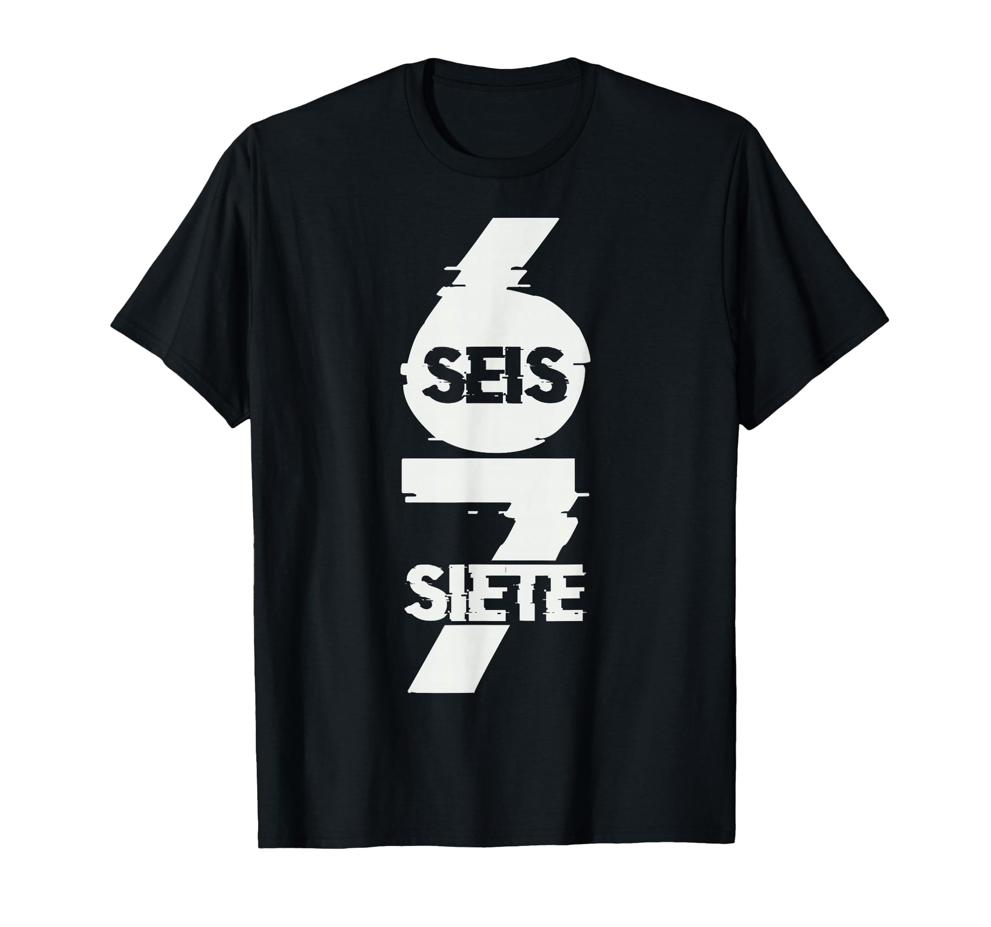 Fun Six Seven Spanish Seis Siete 67 T-Shirt - Trendy Graphic Unisex - T-Shirt, Sweatshirt, Hoodie