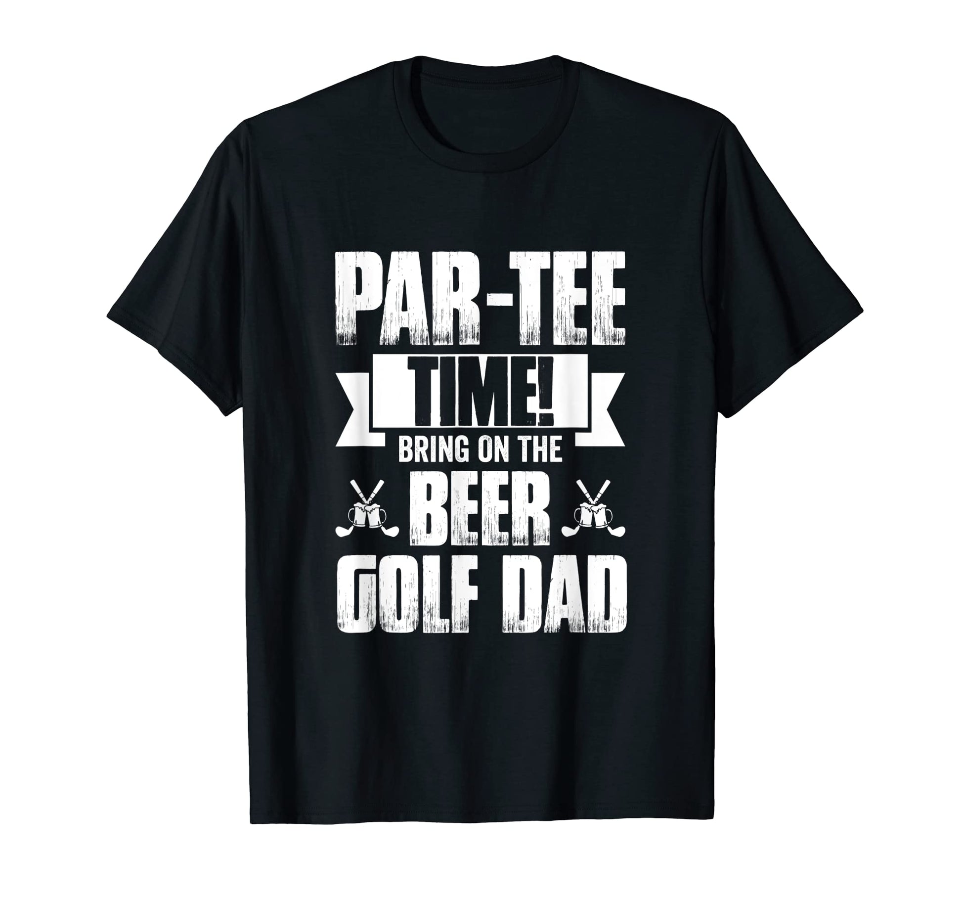 Par Time Bring Beer Golf Dad T-Shirt - Trendy Graphic Men Women - T-Shirt, Sweatshirt, Hoodie