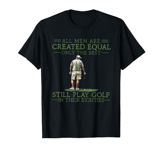 All Are Created Equal Only Best T-Shirt - Fun Novelty Design for Adults - T-Shirt, Sweatshirt, Hoodie