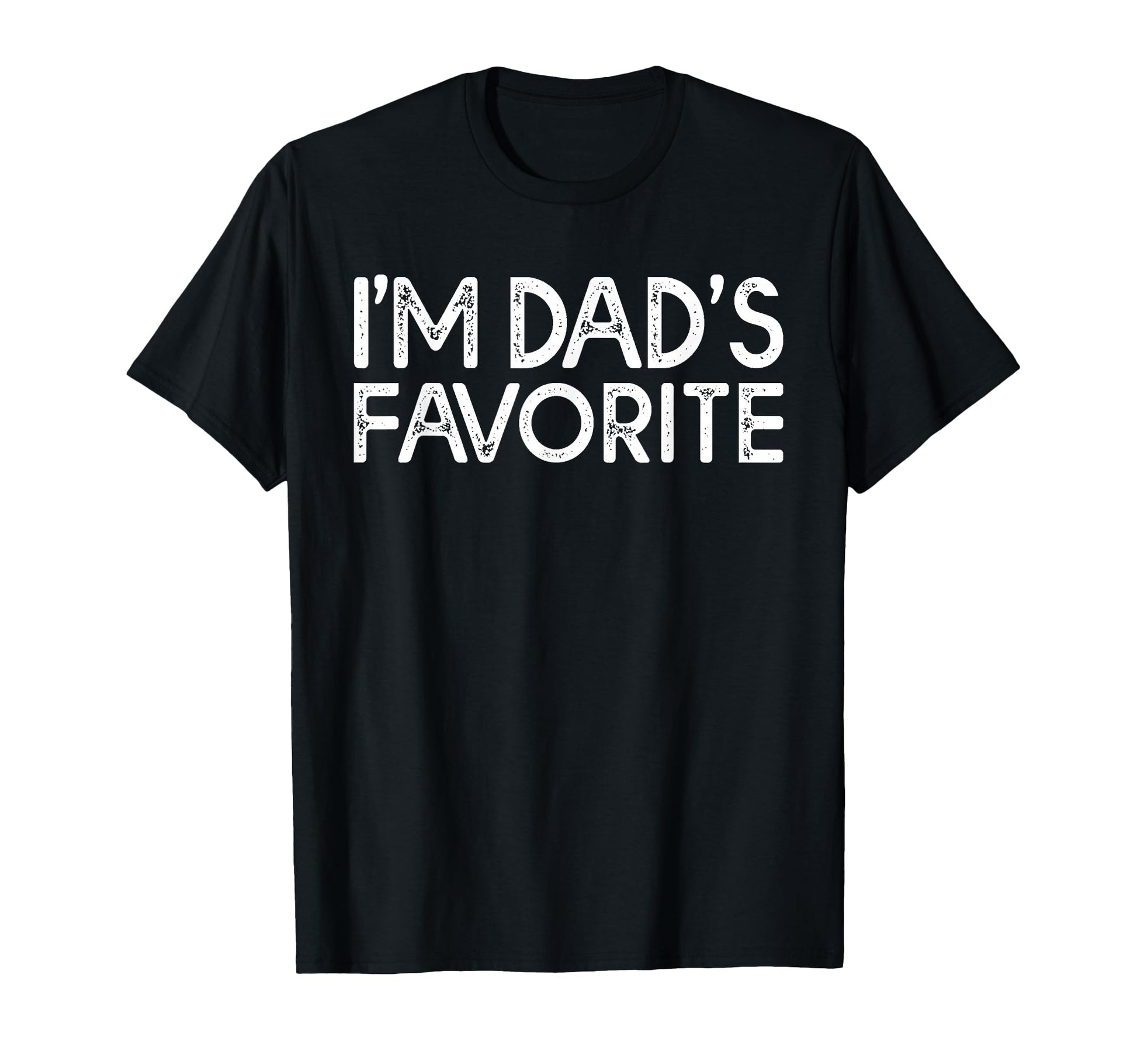 Im Dads Favorite Funny Daughter Son T-Shirt - Custom Art Print for Adults - T-Shirt, Sweatshirt, Hoodie