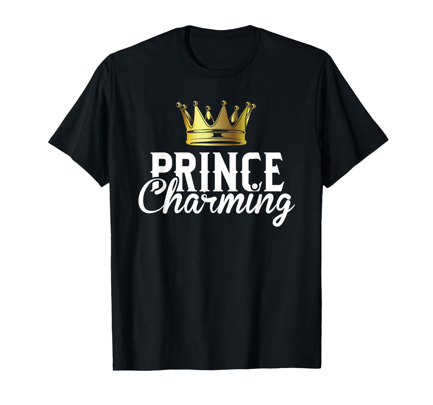 Prince Charming Funny Fairy Tale T-Shirt - Novelty Apparel Men Women - T-Shirt, Sweatshirt, Hoodie