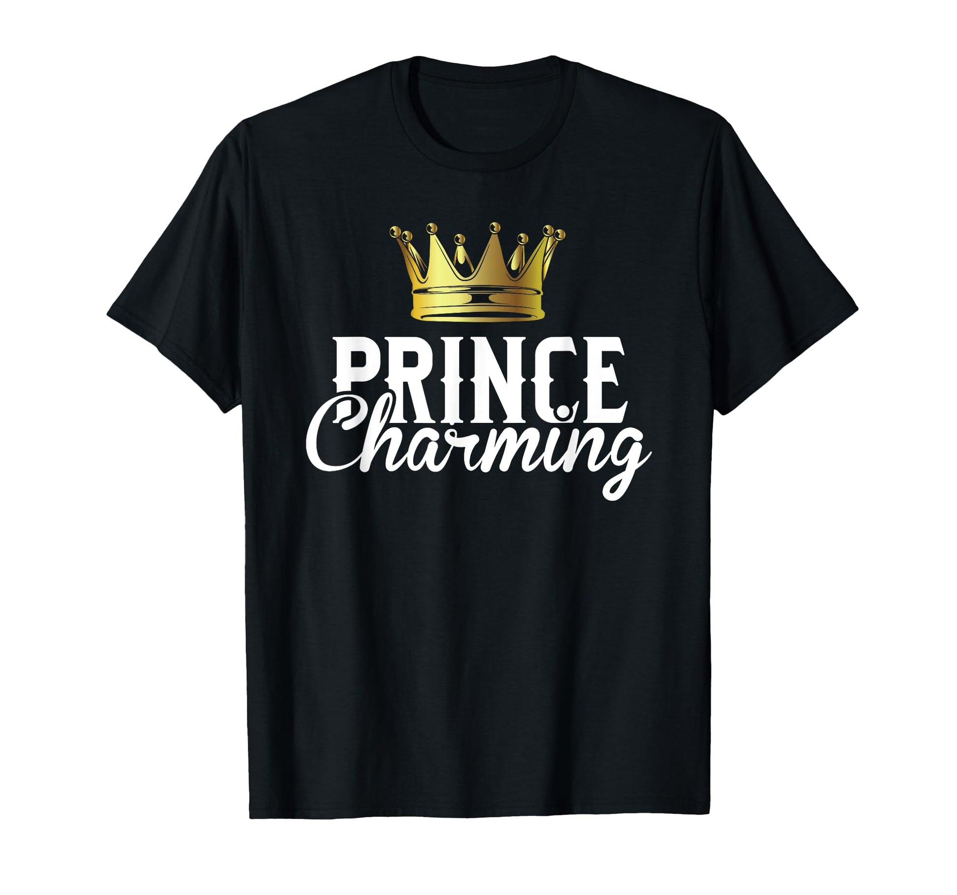 Prince Charming Funny Fairy Tale T-Shirt - Novelty Apparel Men Women - T-Shirt, Sweatshirt, Hoodie