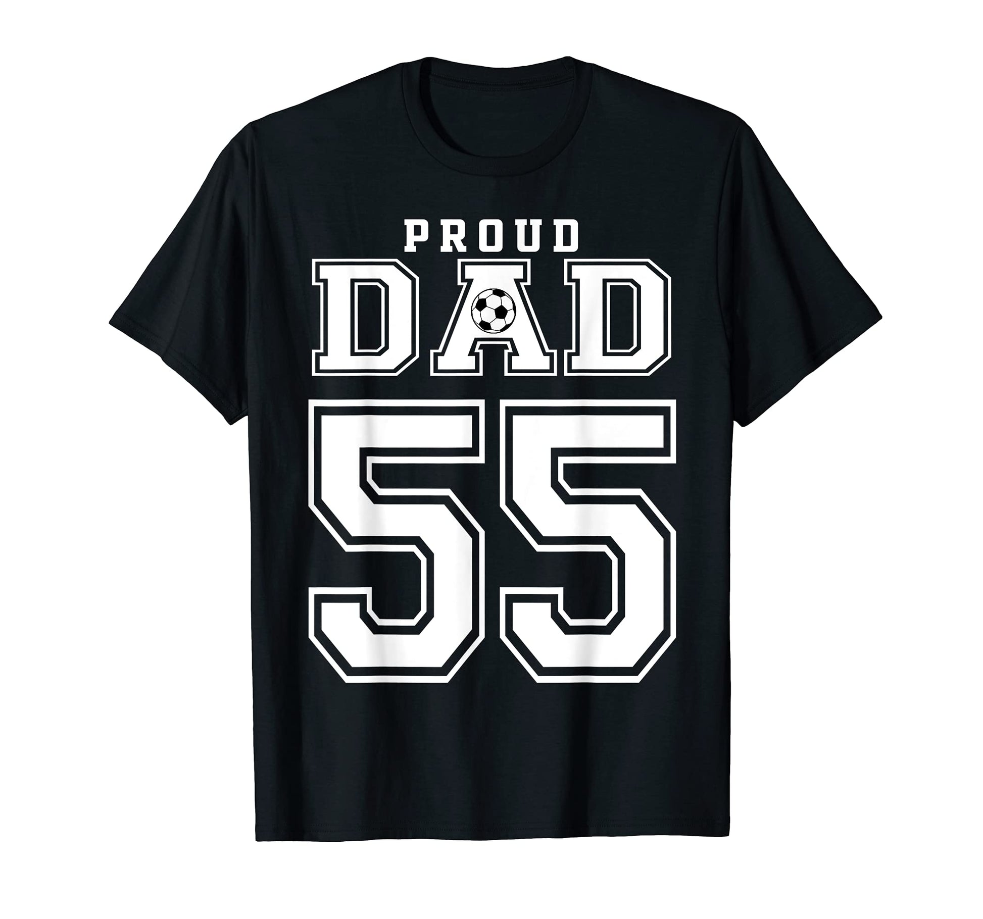 Number 55 Custom Proud Soccer Futbol Dad T-Shirt - Graphic Print Men Women - T-Shirt, Sweatshirt, Hoodie