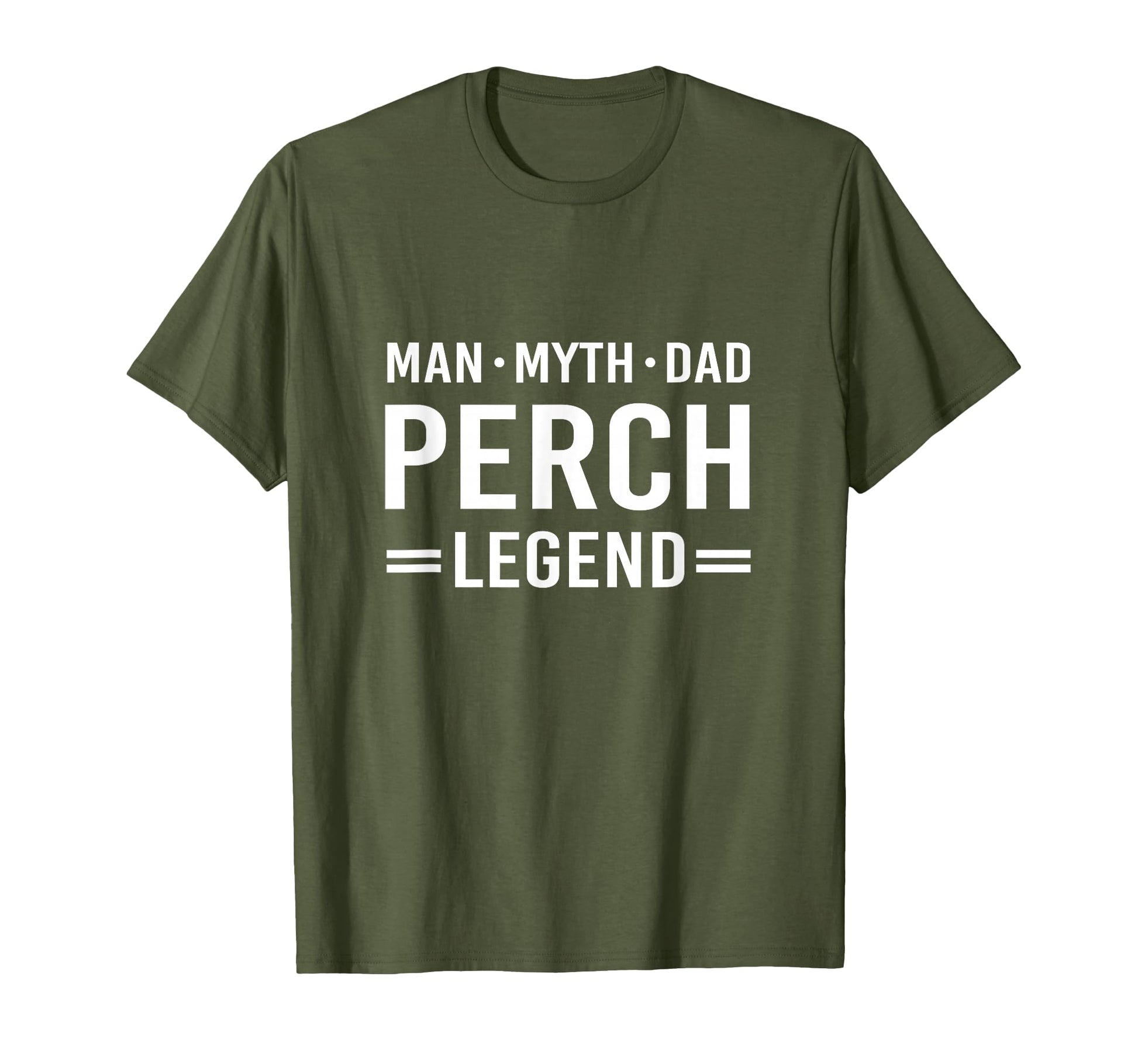 Myth Legend Dad Perch Fishing T-Shirt - Fun Novelty Design Men Women - T-Shirt, Sweatshirt, Hoodie