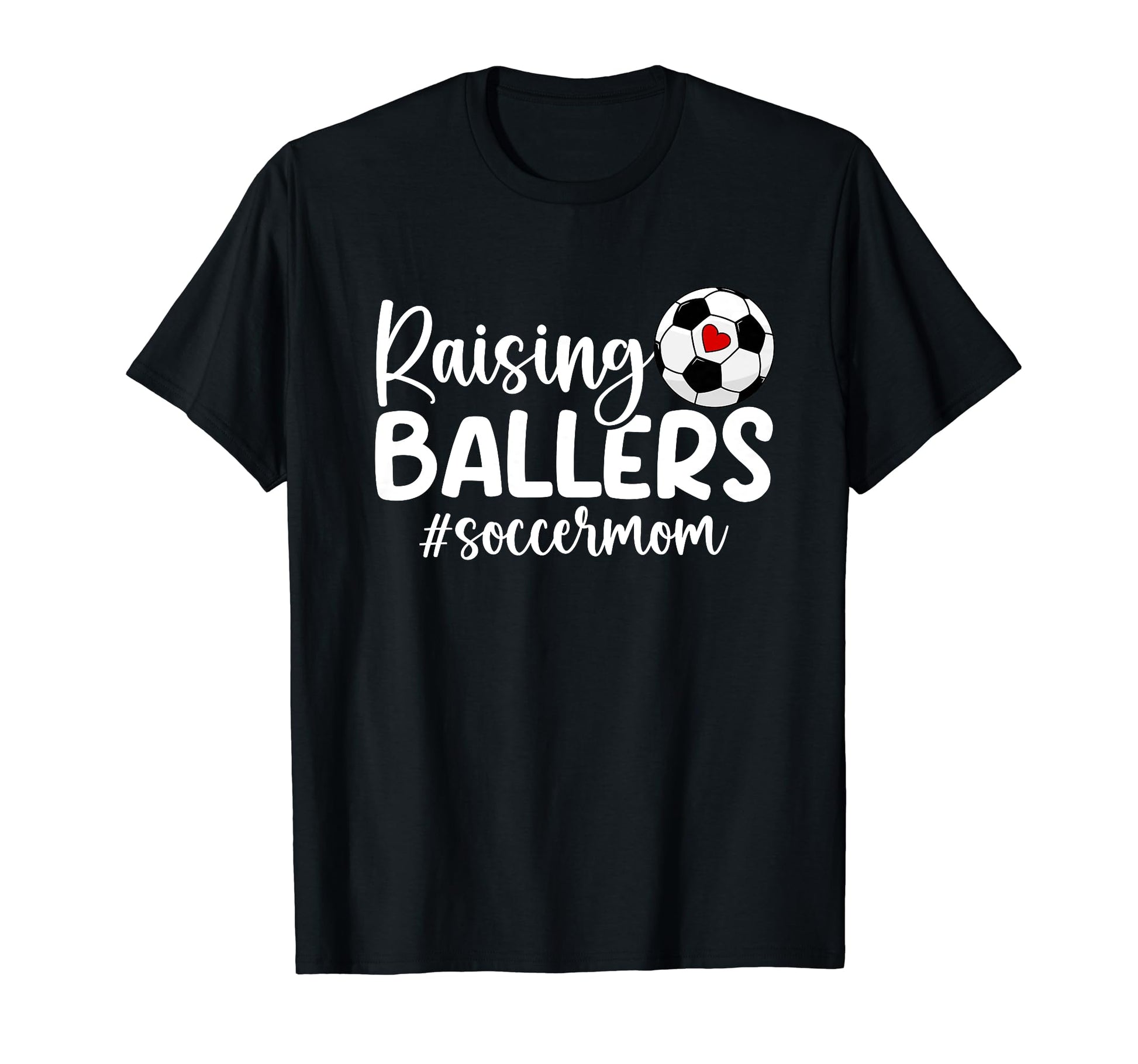 Raising Ballers Soccer Mom Soccer Player T-Shirt - Unique Graphic Unisex - T-Shirt, Sweatshirt, Hoodie