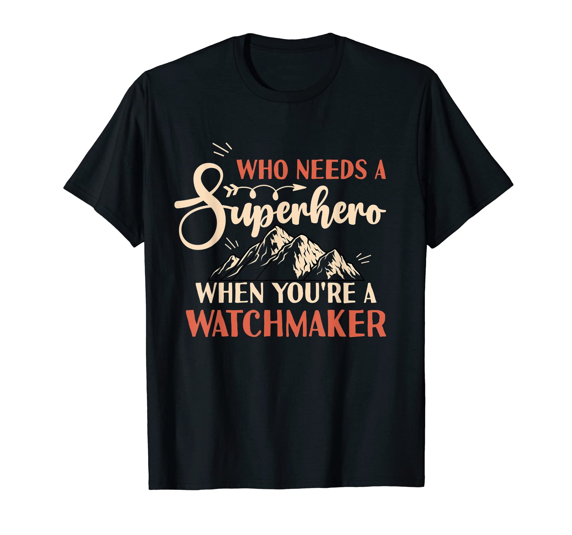 Funny Watchmaker Superhero Dad T-Shirt - Casual Everyday Wear Men Women - T-Shirt, Sweatshirt, Hoodie