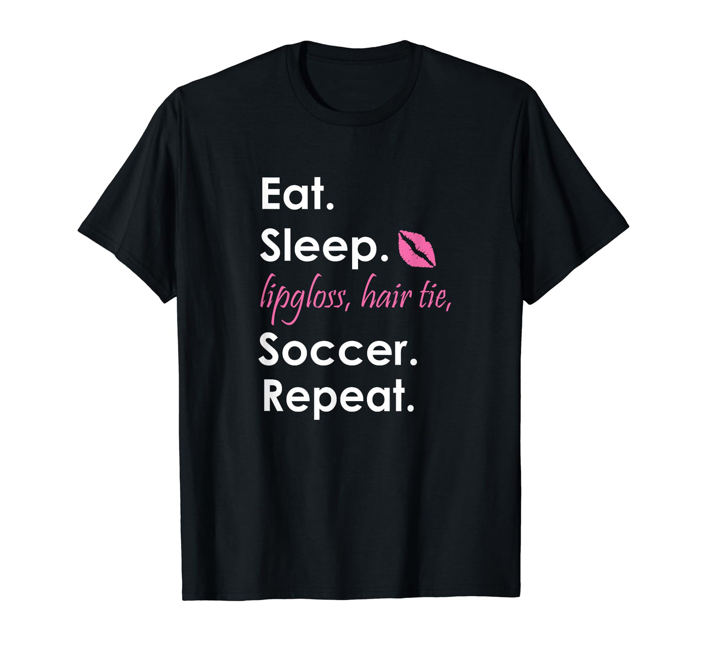 Funny Lipgloss Hair Tie Eat Sleep And T-Shirt - Custom Art Print Men Women - T-Shirt, Sweatshirt, Hoodie